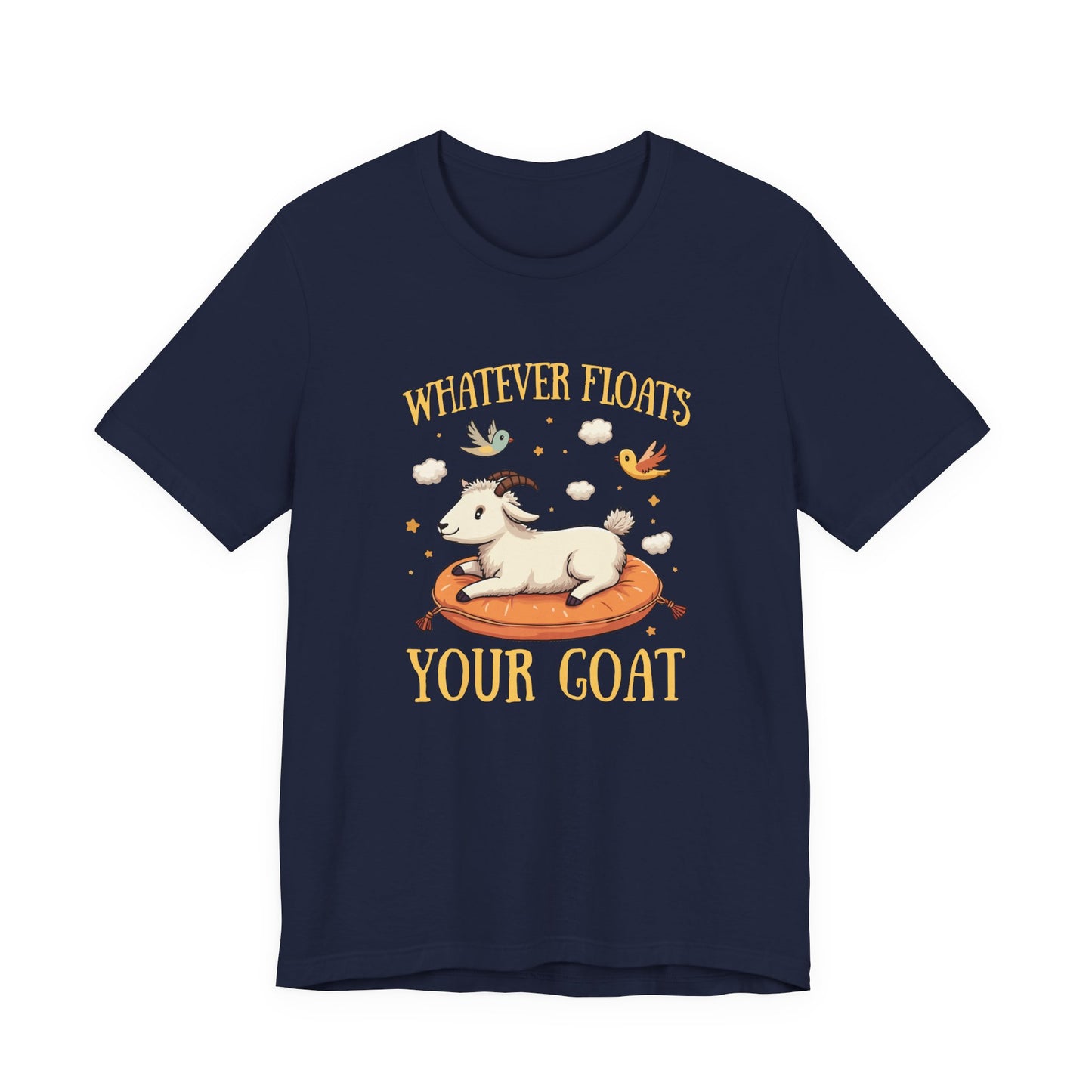 Whatever Floats Your Goat T Shirt – Happy Floating Goat with Clouds and Birds