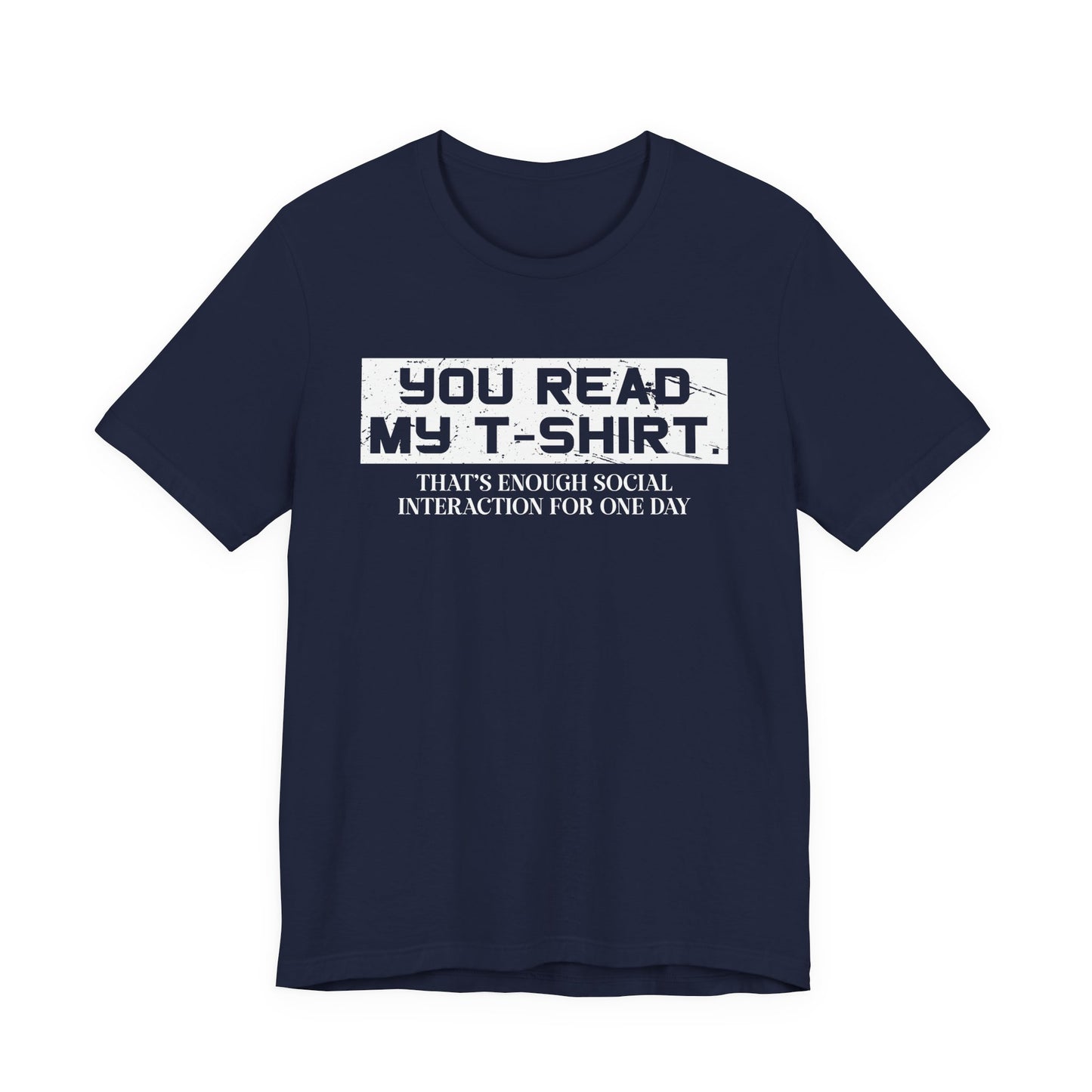 You Read My T-Shirt – Social Interaction Limit Funny Introvert Tee