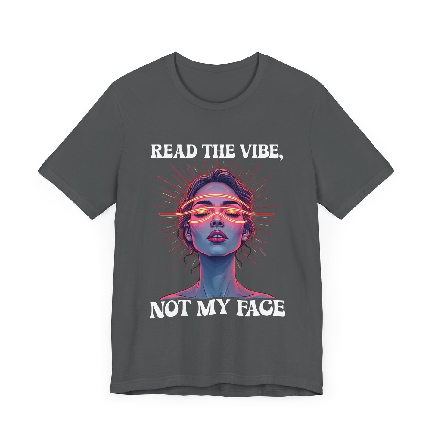 Read the Mind, Not My Face – Inviting to Look Deeper than What’s Visible Graphic T-Shirt
