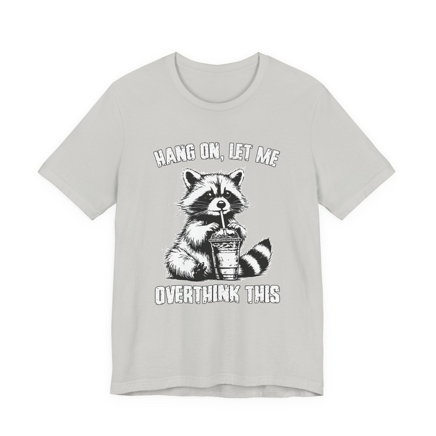 Hang On Let Me Overthink This T-Shirt – Funny Raccoon Overthinking Graphic Tee