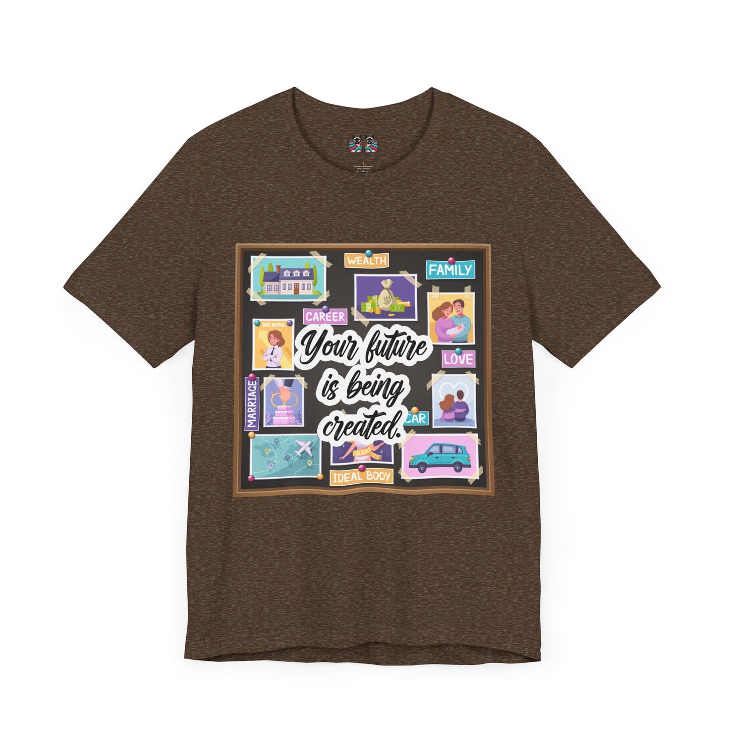 Your Future is Being Created - Vision Board Manifestation T-Shirt