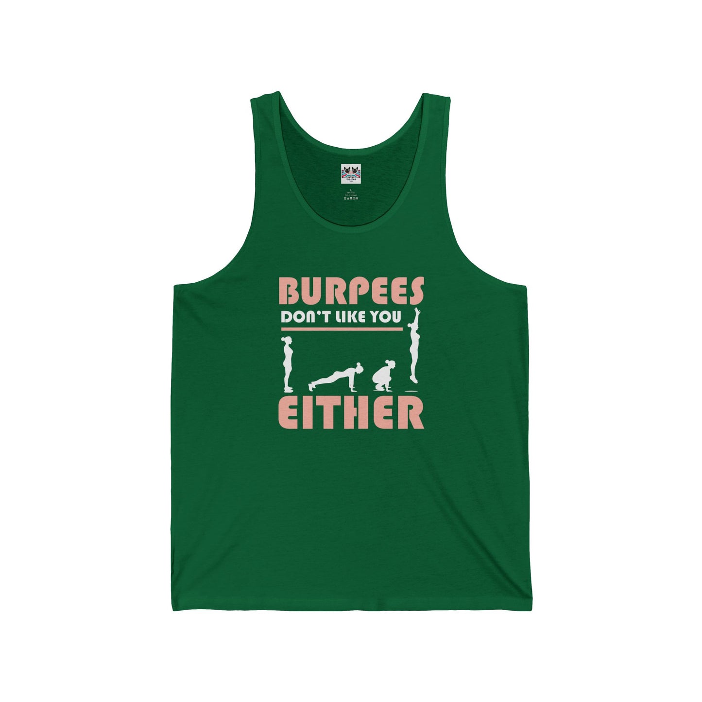 Burpees Don’t Like You Either - Funny Workout Tank Top
