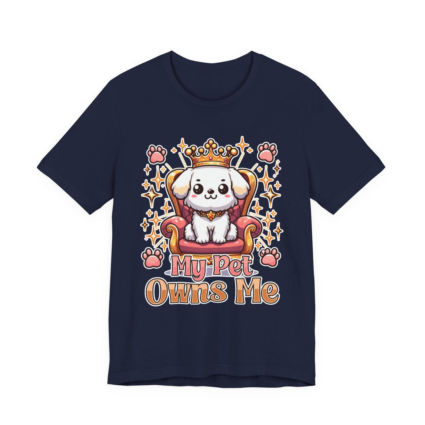 My Pet Owns Me - Cute Dog Royalty T-Shirt