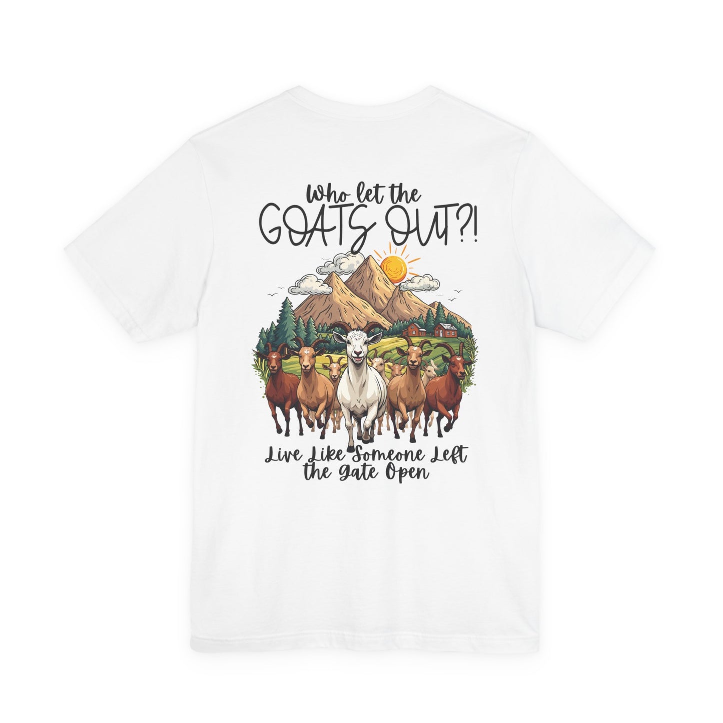 Who Let the GOATS OUT?! Running Goats Farm T-Shirt