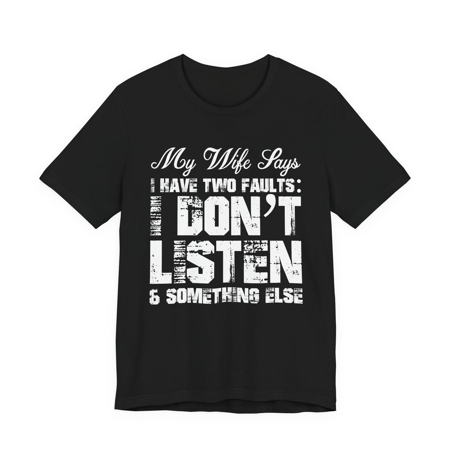 Funny Husband T-Shirt – My Wife Says I Have TWO Faults Shirt