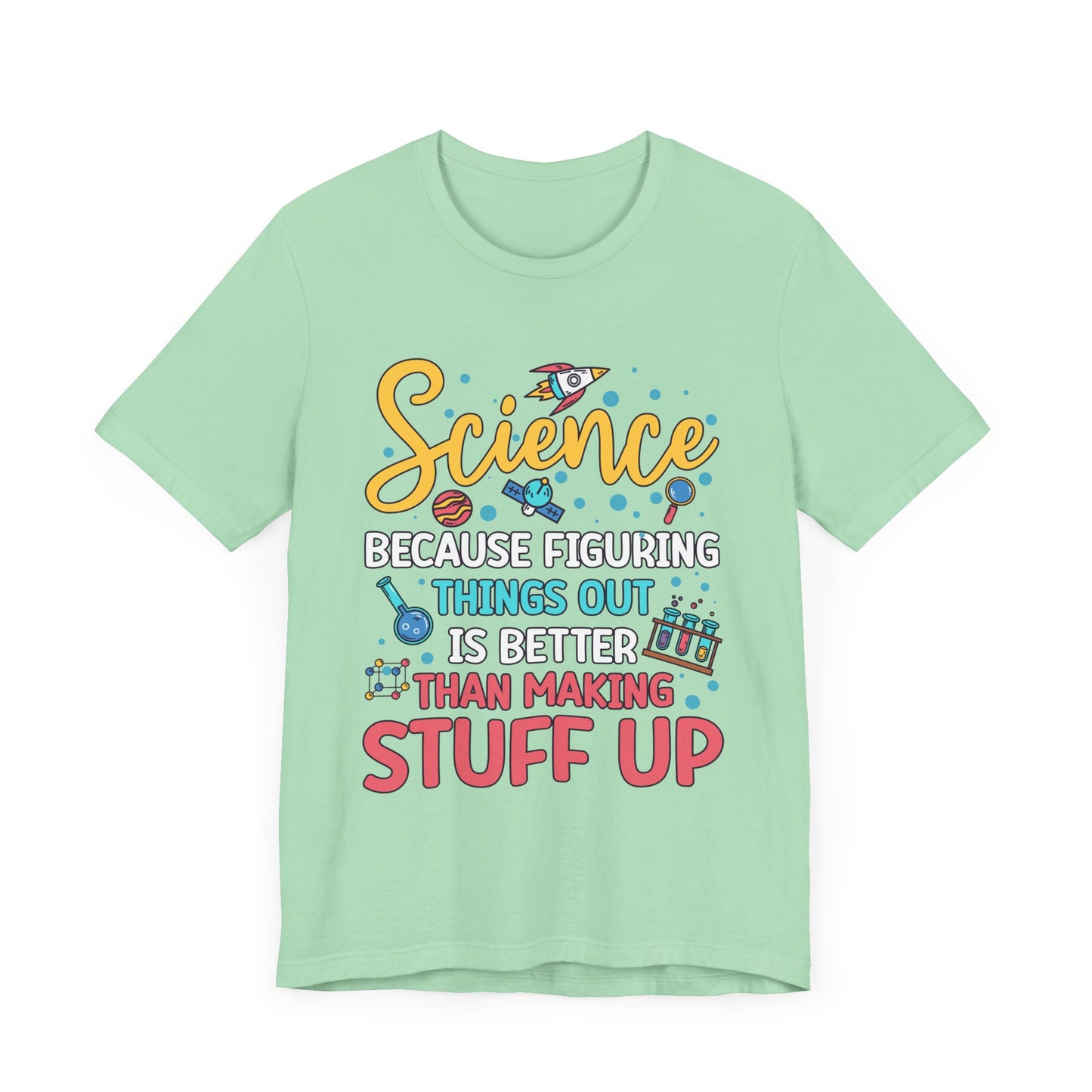 Science Humor T-Shirt – Figuring Things Out Science Graphic Tee