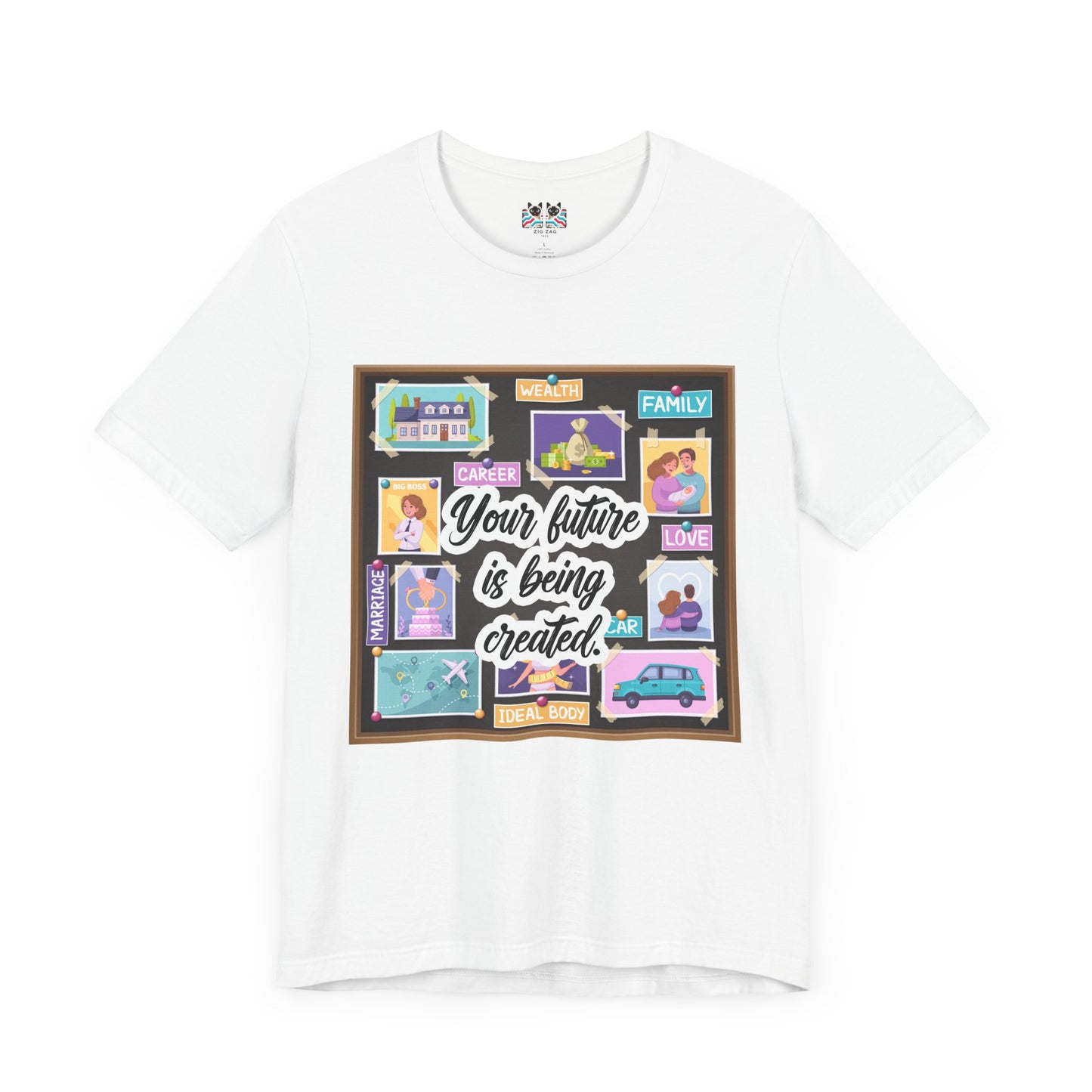 Your Future is Being Created - Vision Board Manifestation T-Shirt