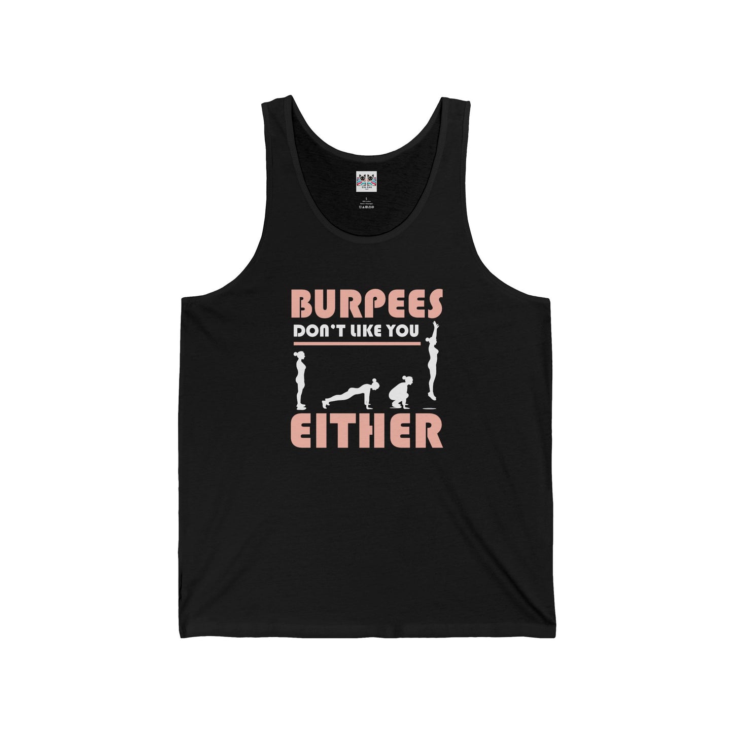 Burpees Don’t Like You Either - Funny Workout Tank Top