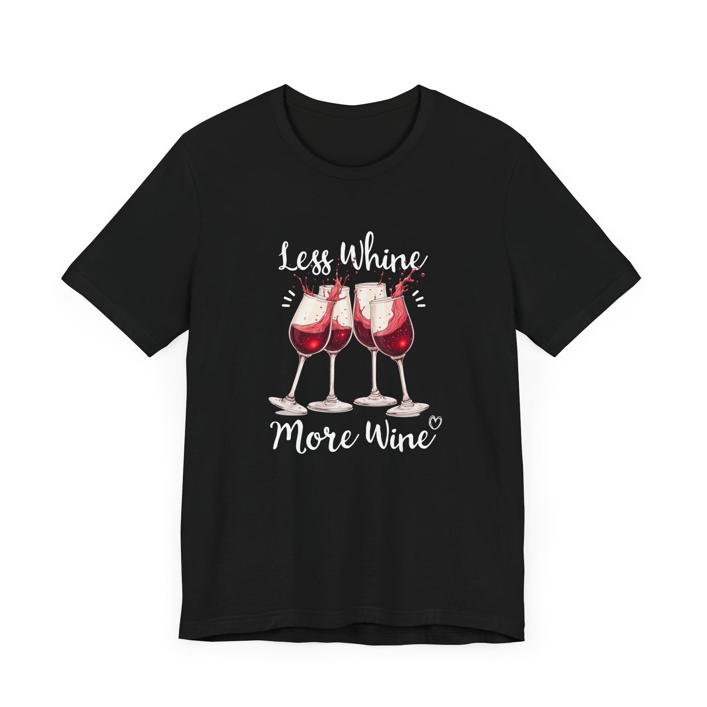 Less Whine More Wine Shirt, Funny Wine Lover Tee, Sarcastic Drinking T Shirt, Girls Night Gift, Witty Relaxation Apparel, Wine Mood Top