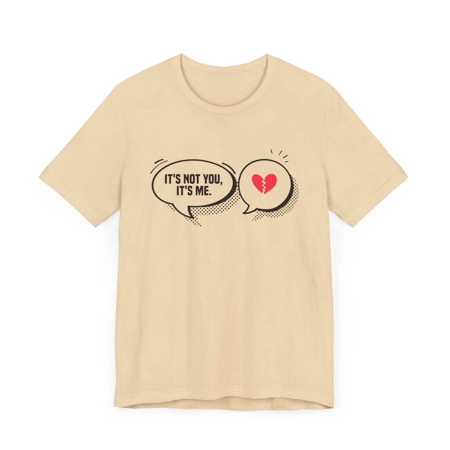 It's Not You, It's Me Official Graphic Statement Tee for Realists, Overthinkers, and Those Who Know How to Bow Out Gracefully