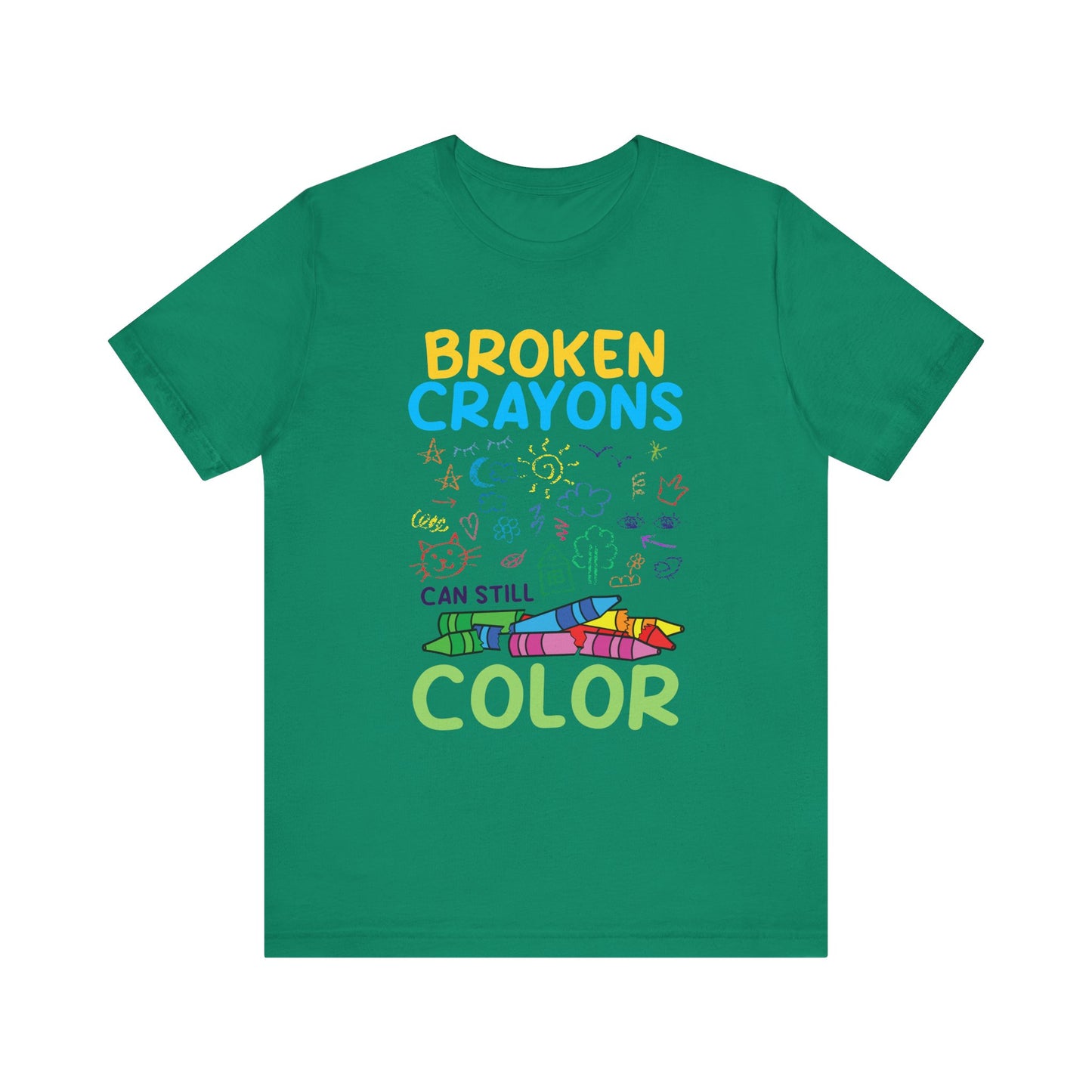 Broken Crayons Can Still Color Graphic Statement Tee for Healing, Redemption, and Finding Beauty in the Mess and Imperfect
