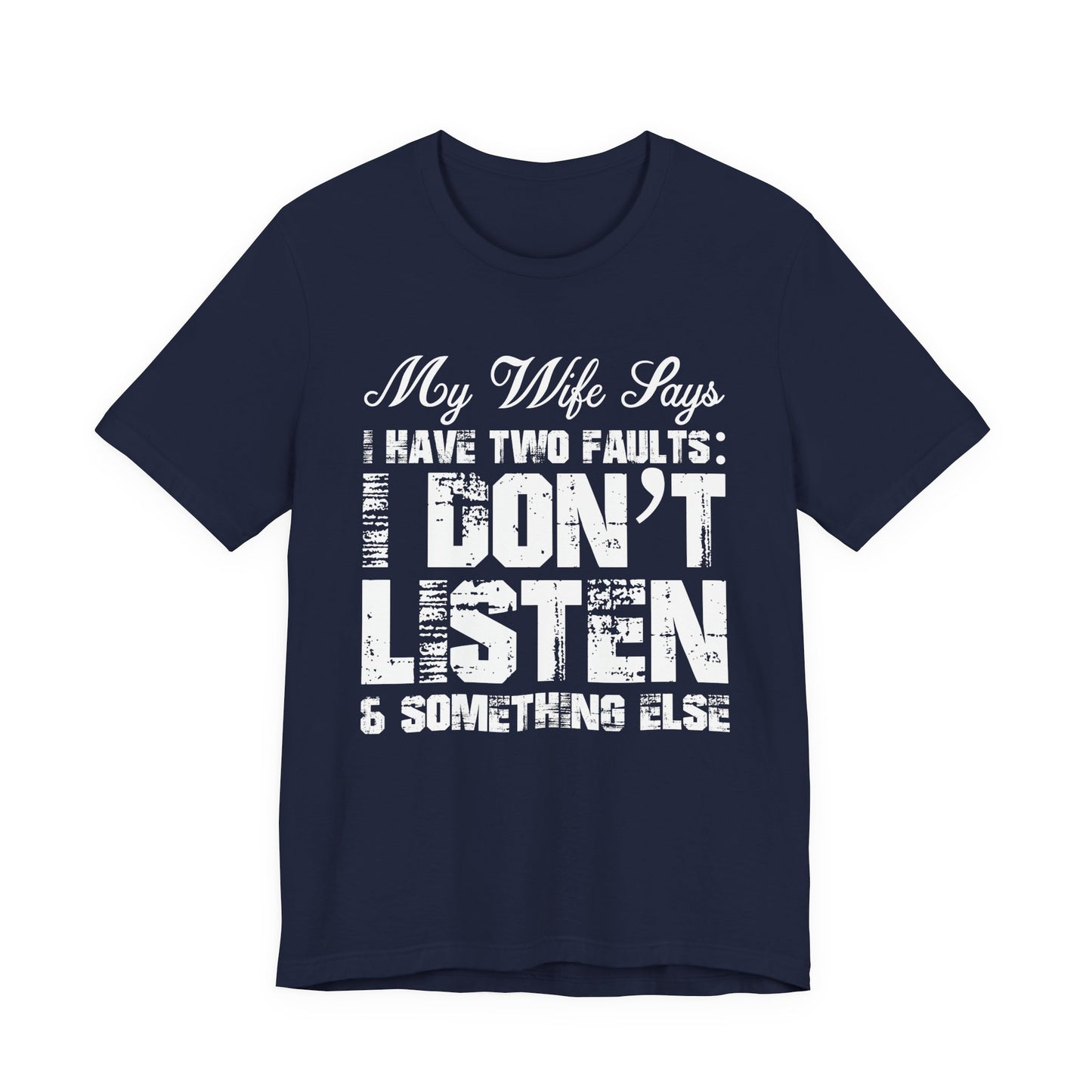 Funny Husband T-Shirt – My Wife Says I Have TWO Faults Shirt