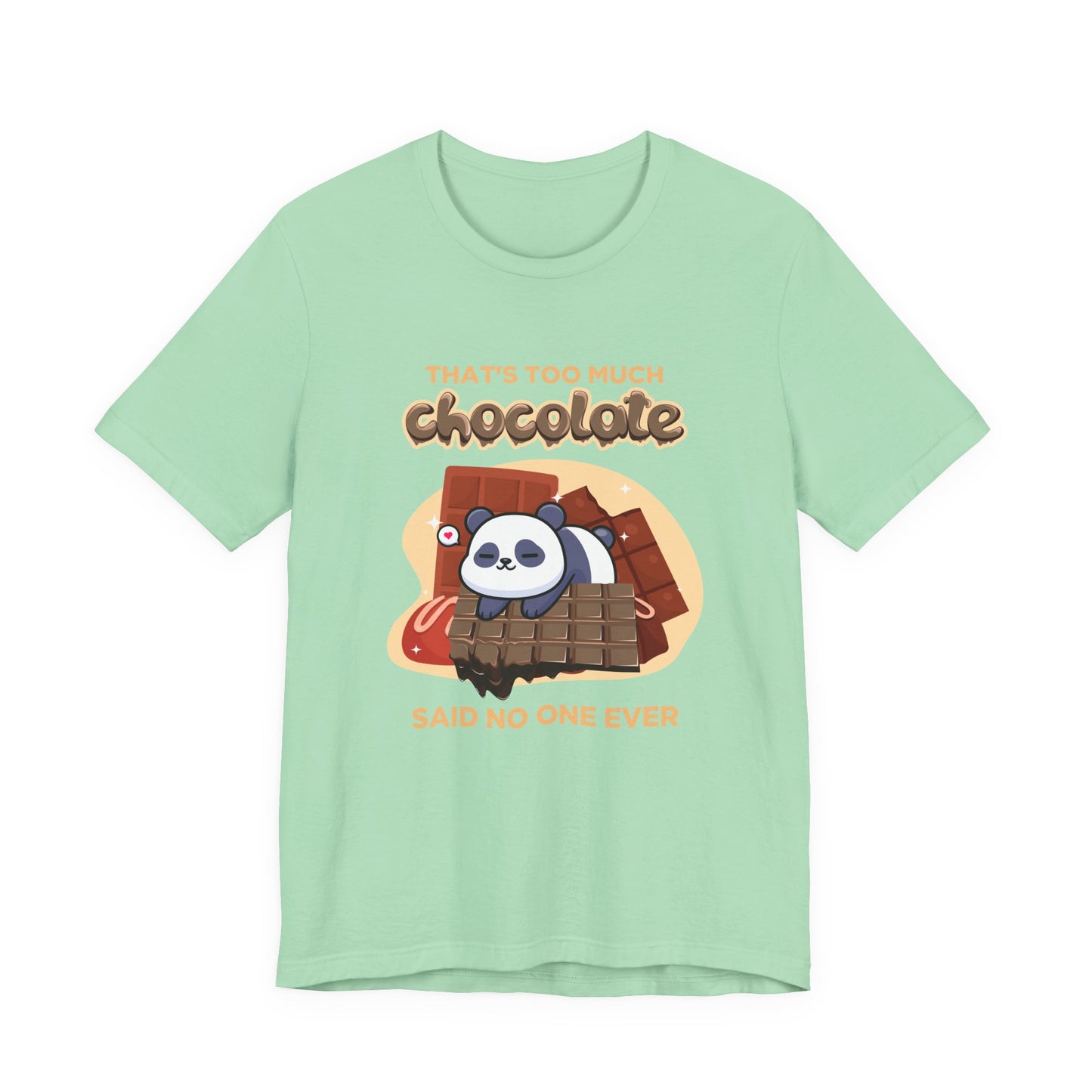 That’s Too Much Chocolate Said No One Ever T-Shirt – Adorable Baby Panda with Chocolate Graphic Tee