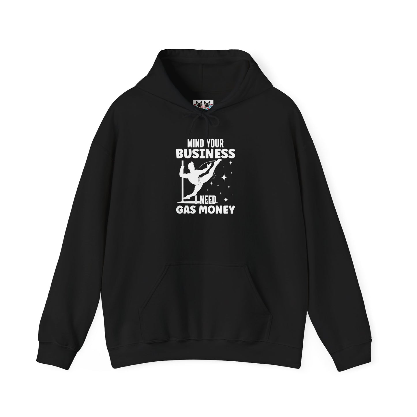 Mind Your Business, I Need Gas Money - Funny Pole Dancing Hoodie