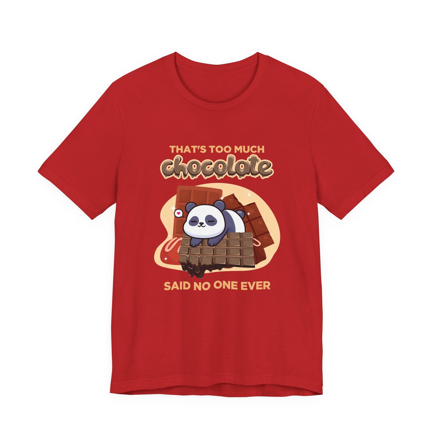 That’s Too Much Chocolate Said No One Ever T-Shirt – Adorable Baby Panda with Chocolate Graphic Tee