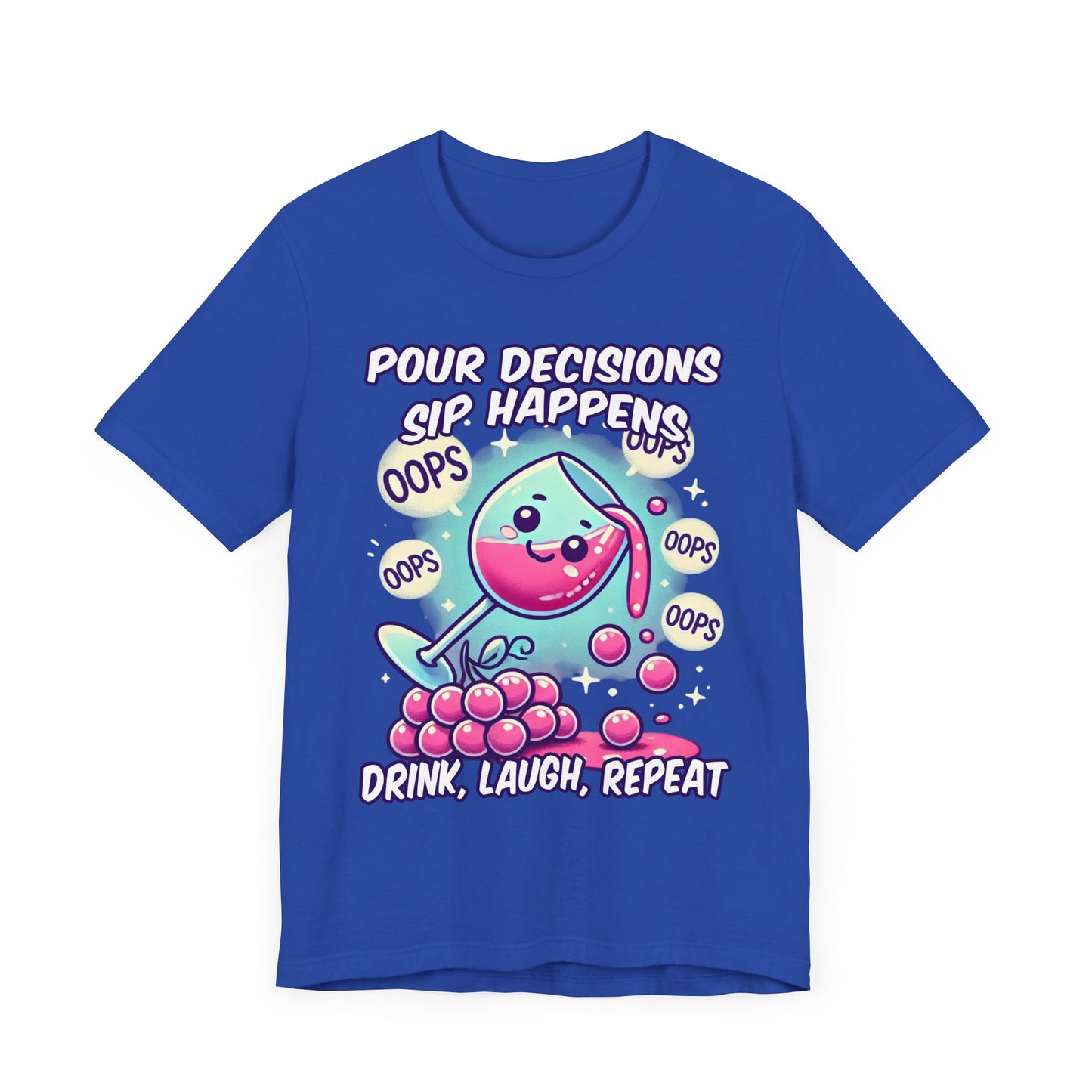 Pour Decisions Sip Happiness | Spilling Wine Glass Graphic T-Shirt