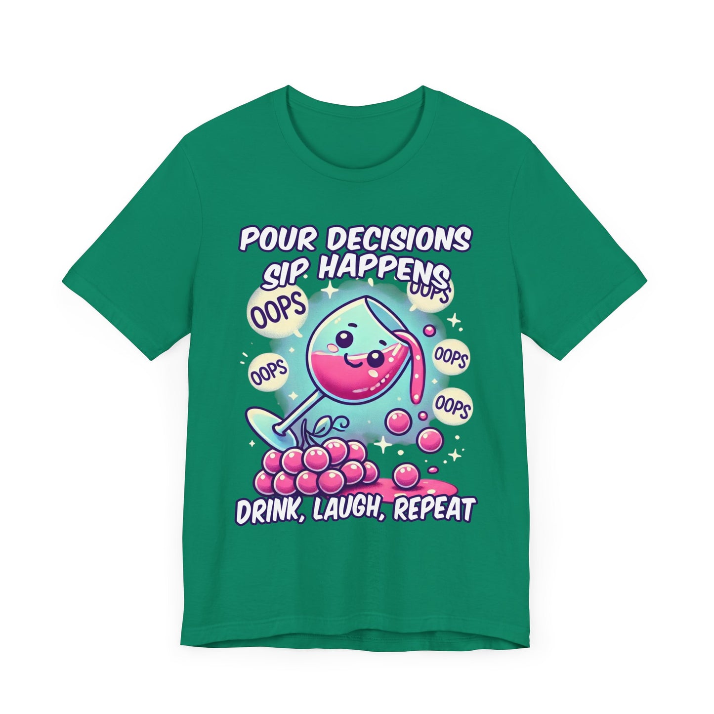 Pour Decisions Sip Happiness | Spilling Wine Glass Graphic T-Shirt