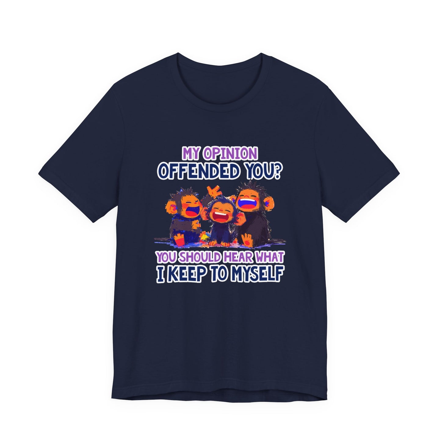 My Opinion Offended You? Three Laughing Monkeys T-Shirt – Sarcastic Humor Tee