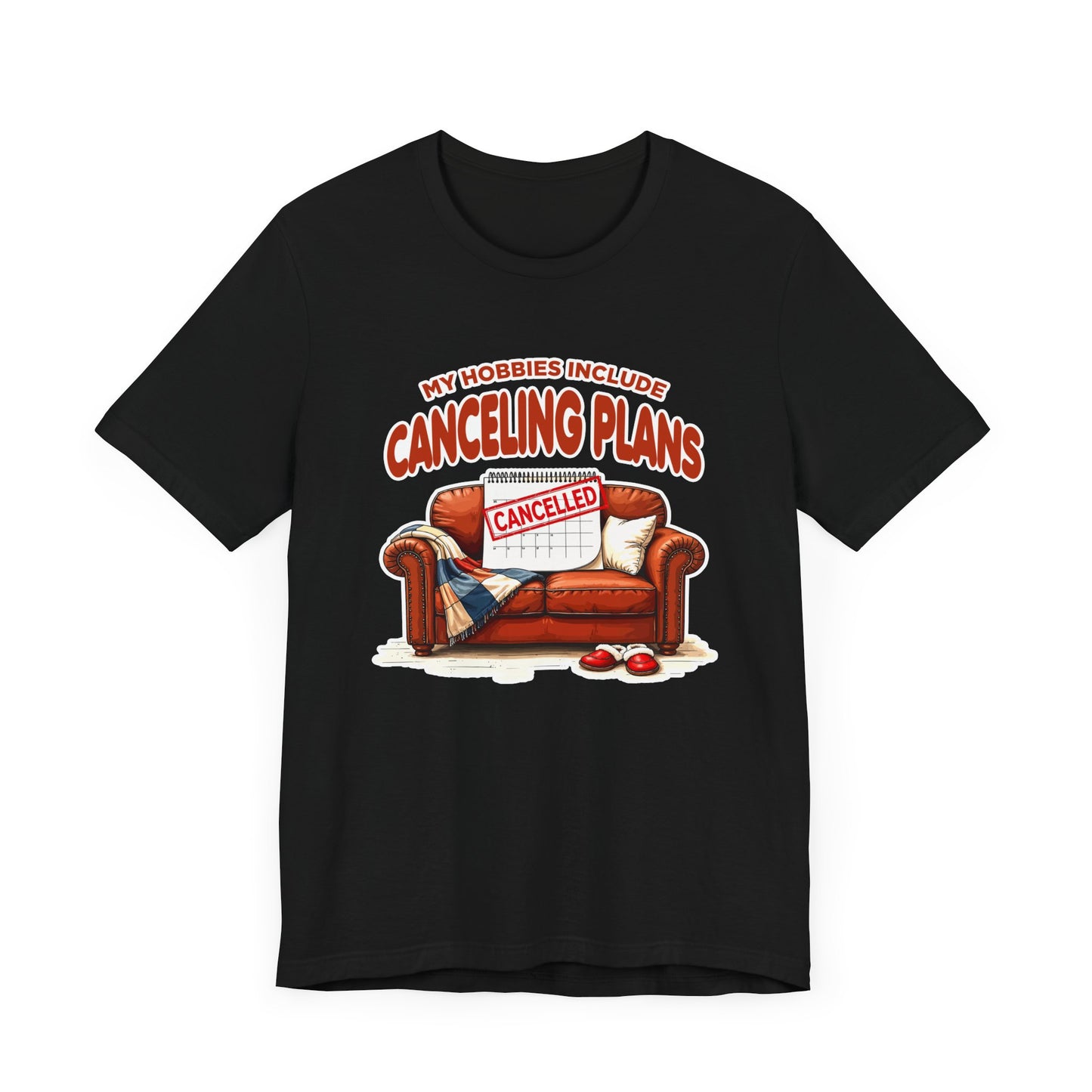 My Hobbies Include Canceling Plans Tee, Introvert Humor Shirt, Anti Social Energy Top, Funny Personality Graphic Tee, Me Time Gift