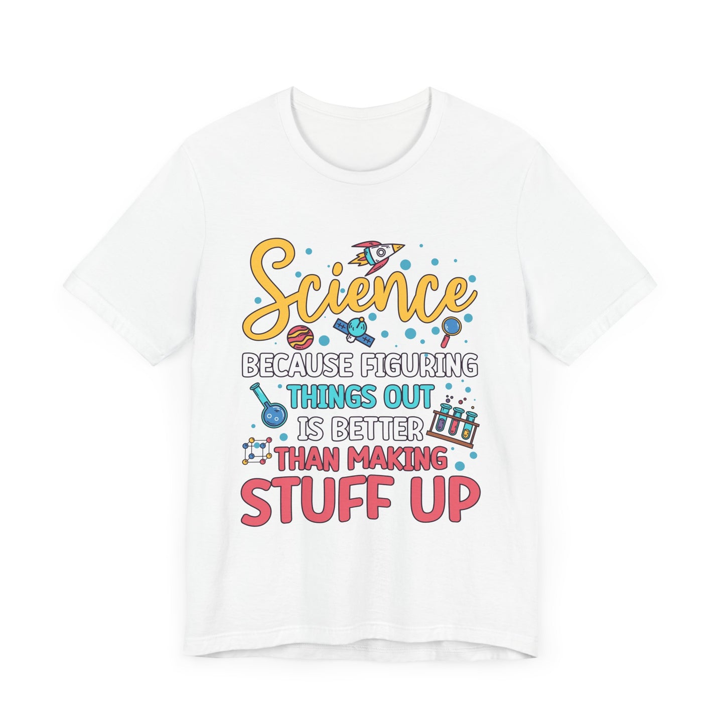Science Humor T-Shirt – Figuring Things Out Science Graphic Tee