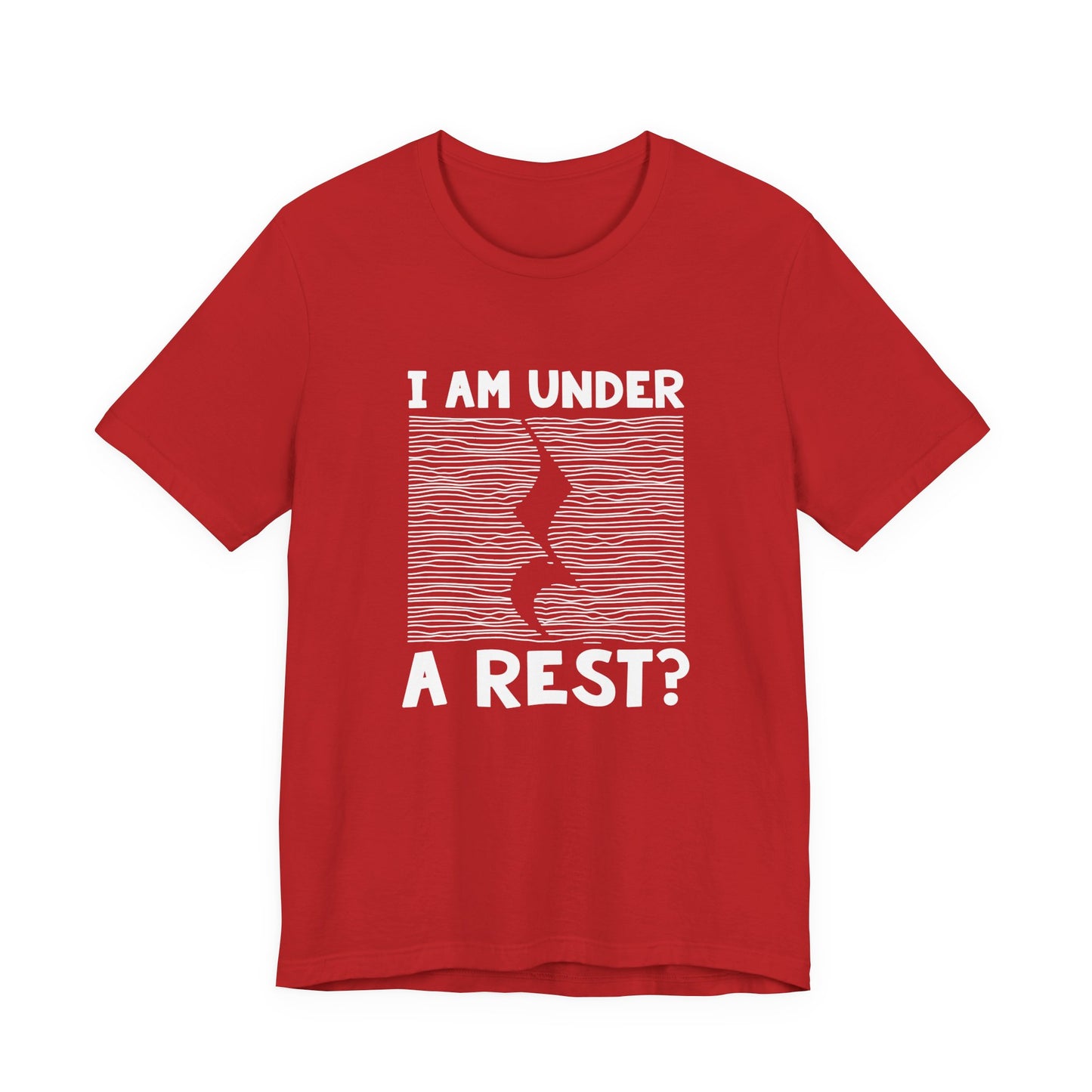 I Am Under A Rest? T-Shirt – Funny Music Joke Graphic Tee