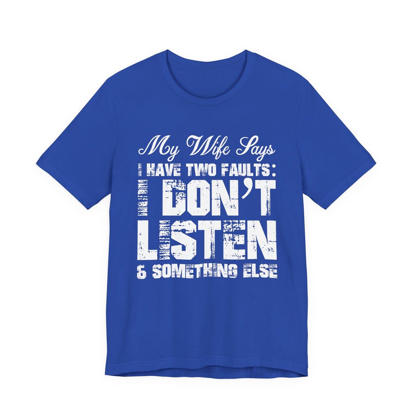 Funny Husband T-Shirt – My Wife Says I Have TWO Faults Shirt
