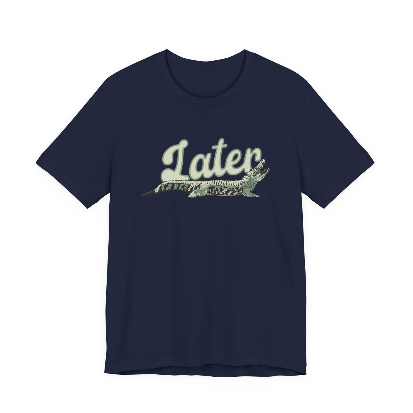 Later Alligator T-Shirt – Casual Funny Alligator Graphic Tee