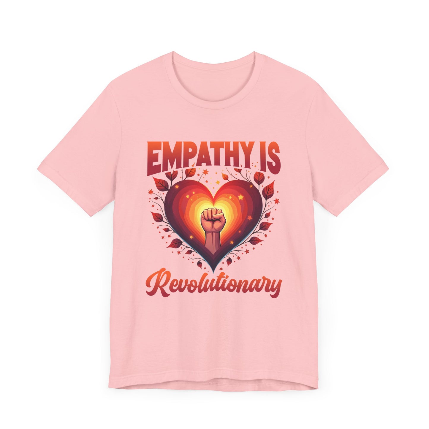 Empathy Is Revolutionary | Heart, Leaves & Power Fist Graphic T-Shirt