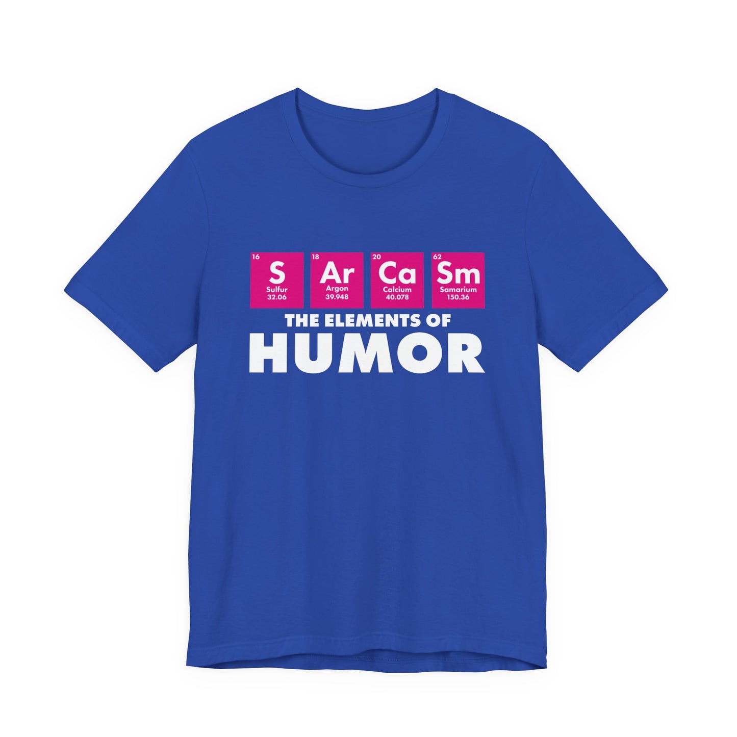 The Elements of Humor Tshirt – Sarcasm Chemistry Pun with Element Symbols
