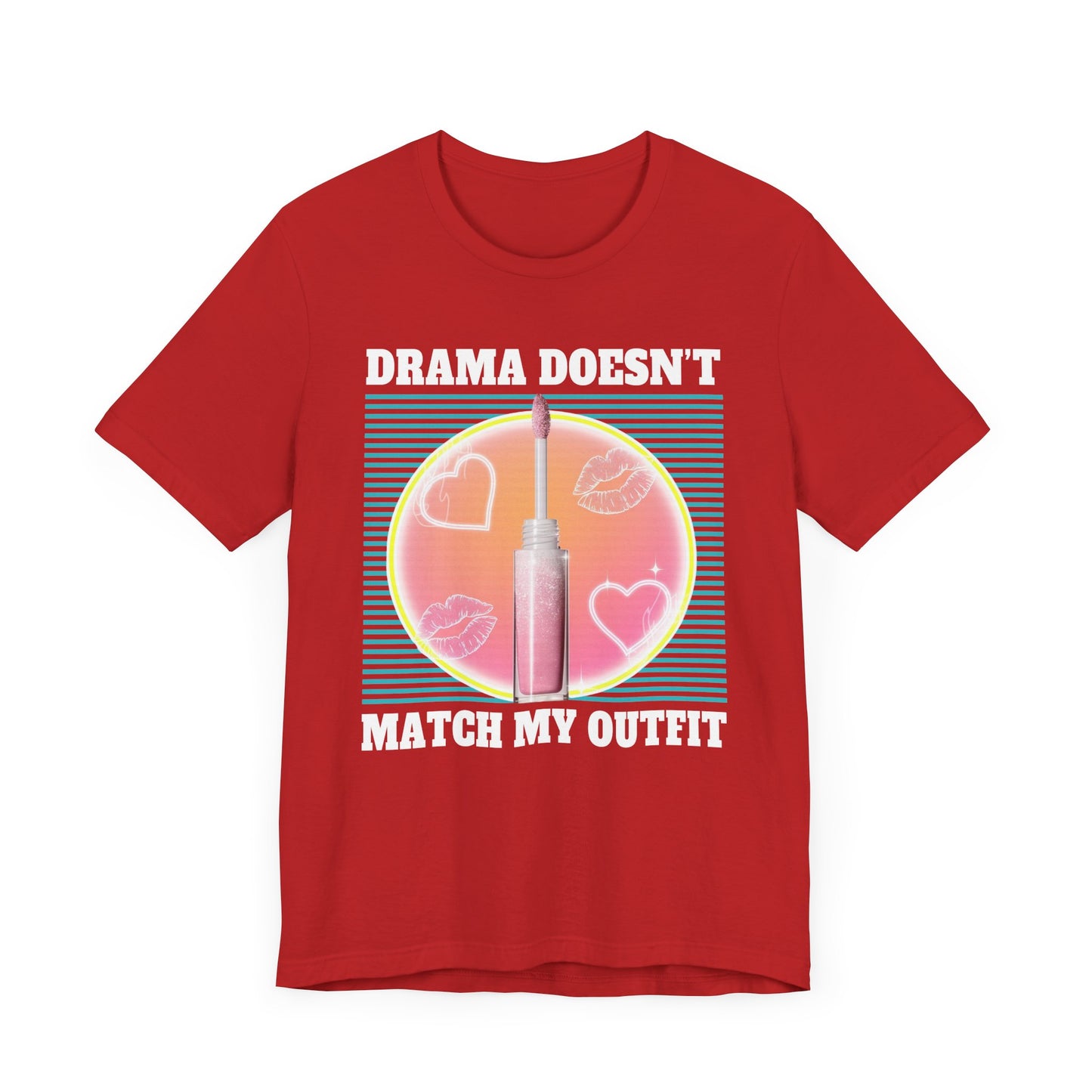 Drama Doesn’t Match My Outfit | Lip Gloss & Lips Print T-Shirt
