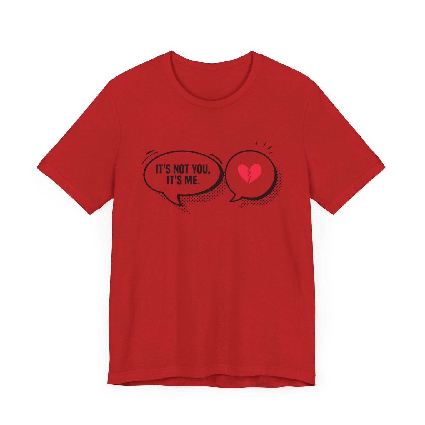 It's Not You, It's Me Official Graphic Statement Tee for Realists, Overthinkers, and Those Who Know How to Bow Out Gracefully