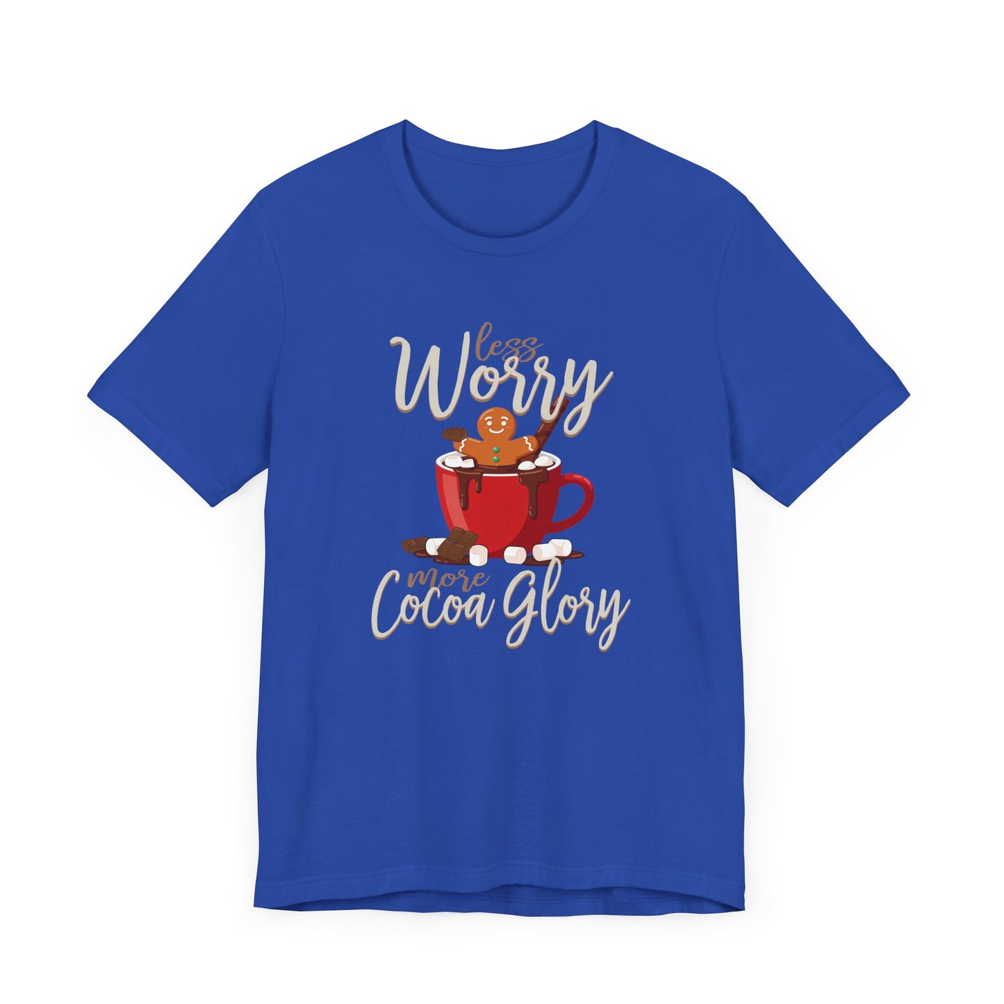Less Worry More Cocoa Glory Tee, Chocolate Comfort Shirt, Sweet Mood Graphic Tee, Cozy Treat Top, Calm and Cozy Gift