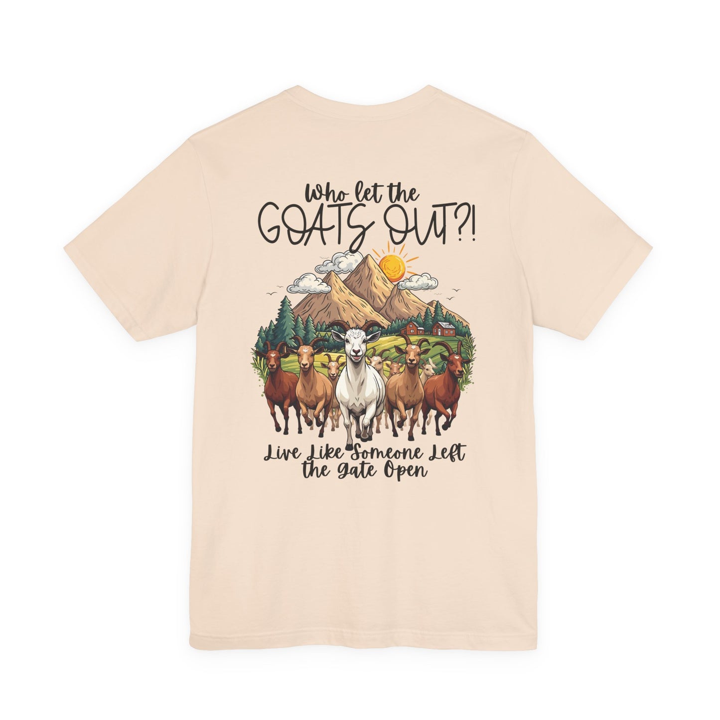 Who Let the GOATS OUT?! Running Goats Farm T-Shirt