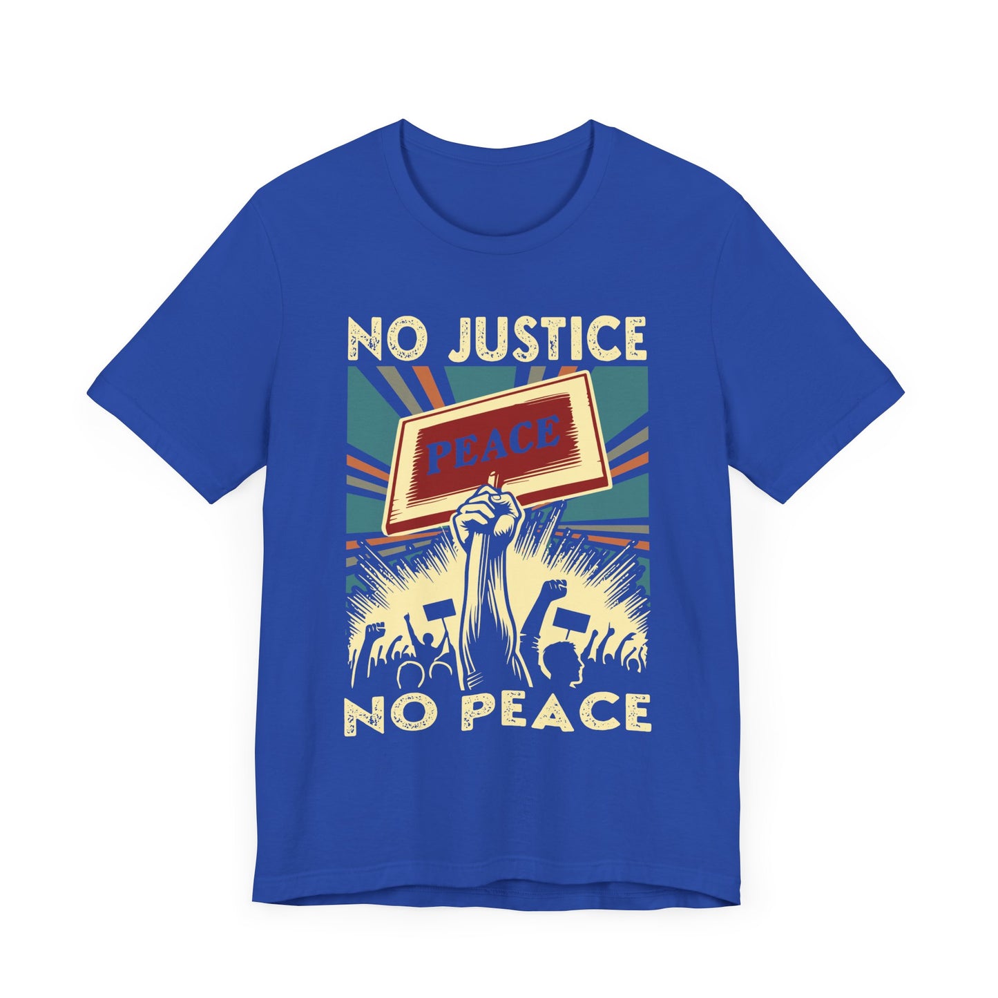 No Justice, No Peace - Activism T-Shirt