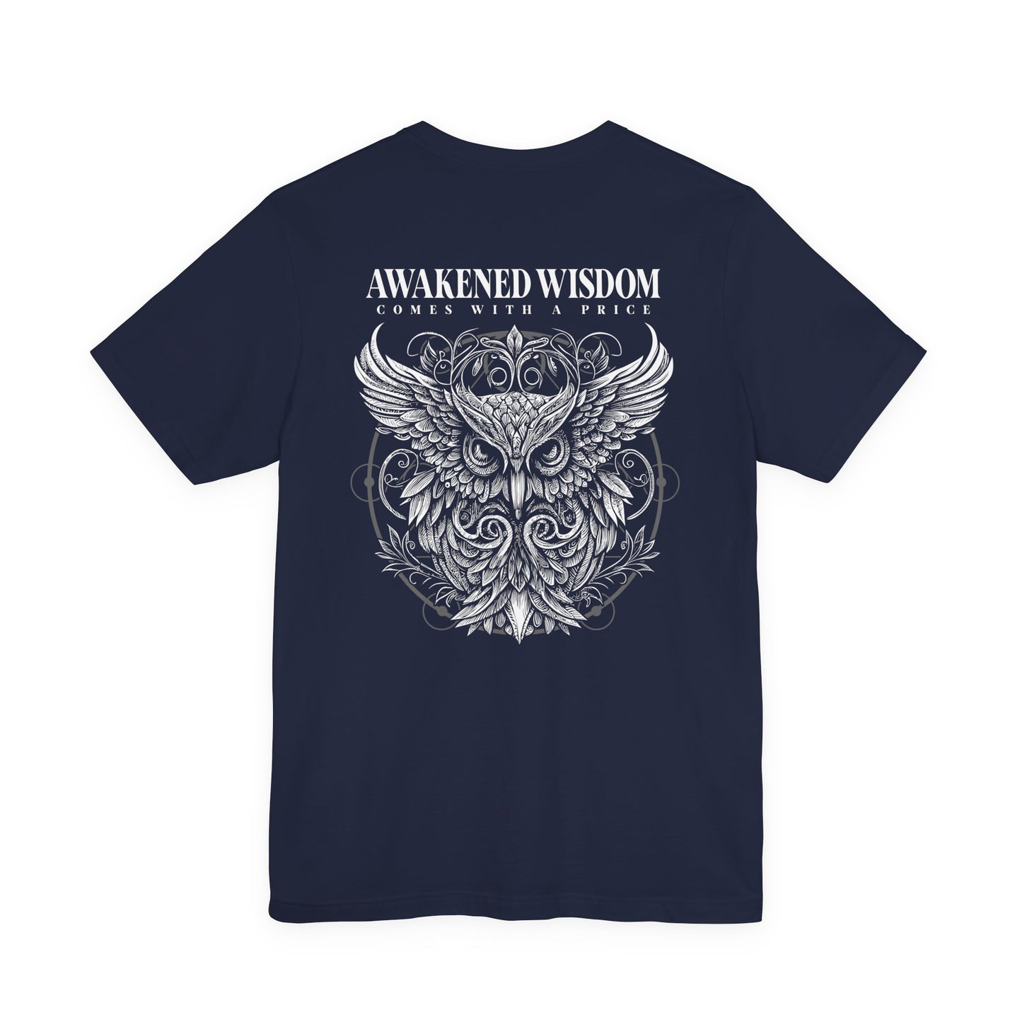 Awakened Wisdom Owl T-Shirt – Comes With a Price