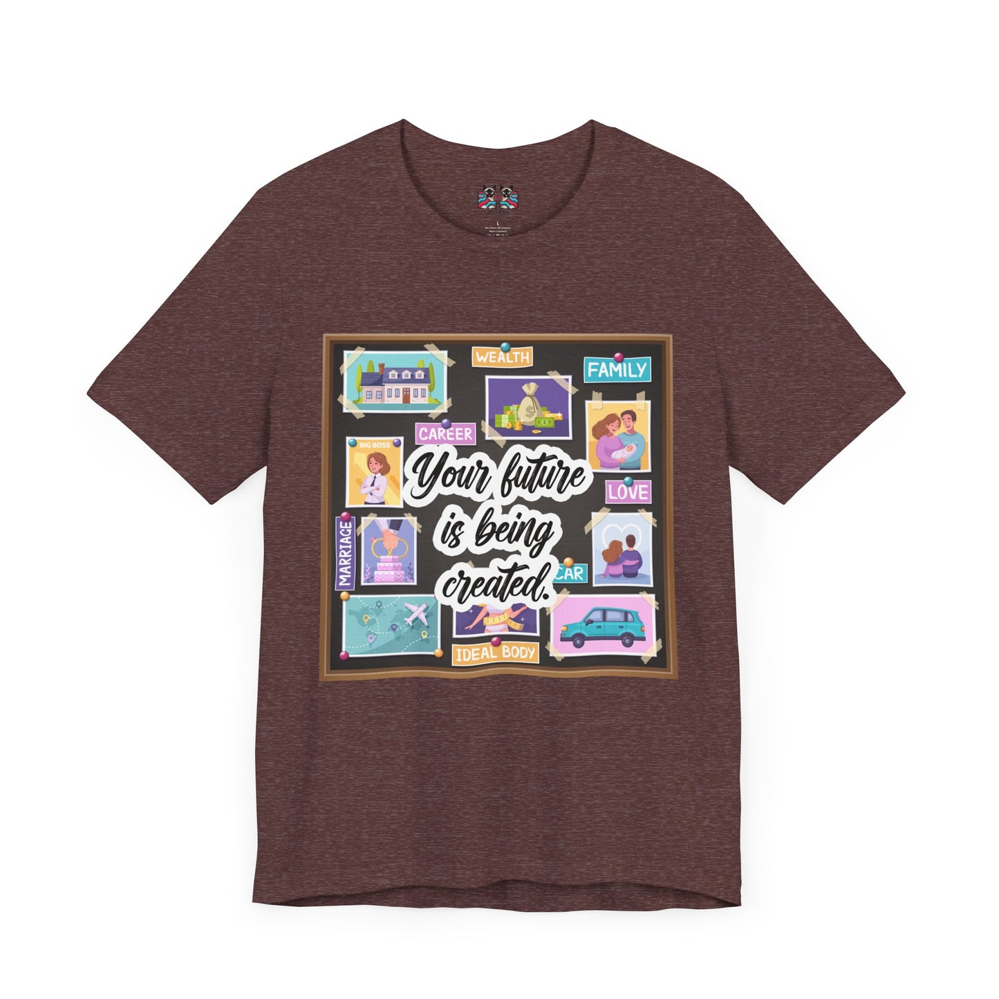 Your Future is Being Created - Vision Board Manifestation T-Shirt