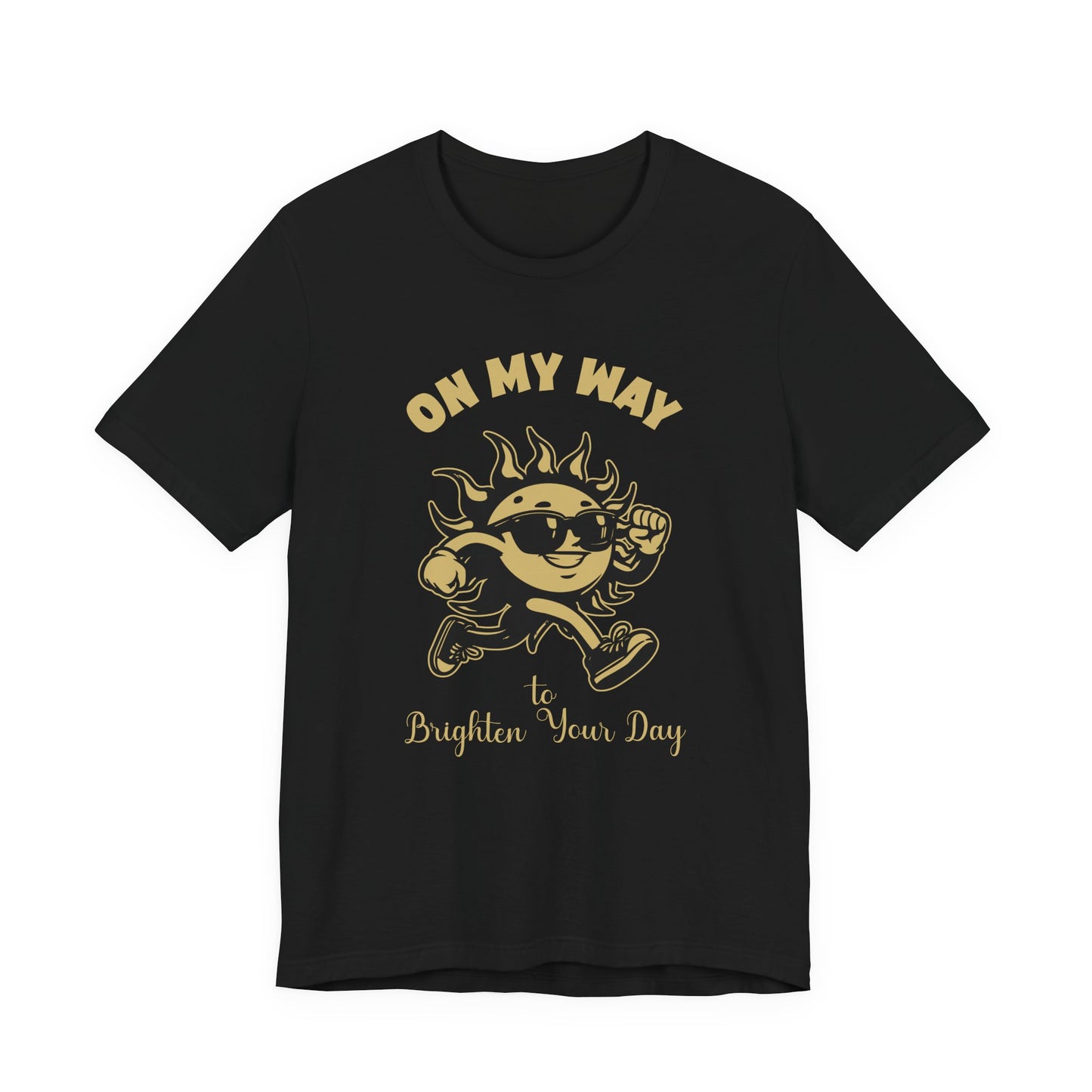 On My Way to Brighten Your Day T-Shirt – Fun Running Sun Graphic Tee