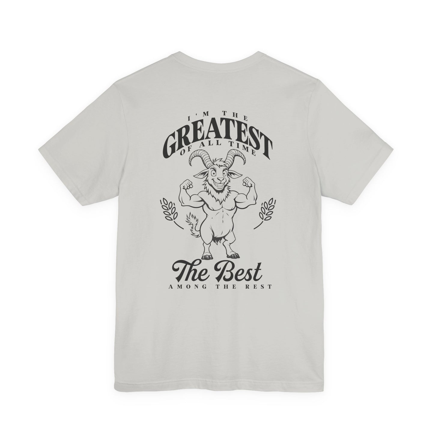 I'm the GREATEST of All Time Strong Goat Bodybuilder T-Shirt