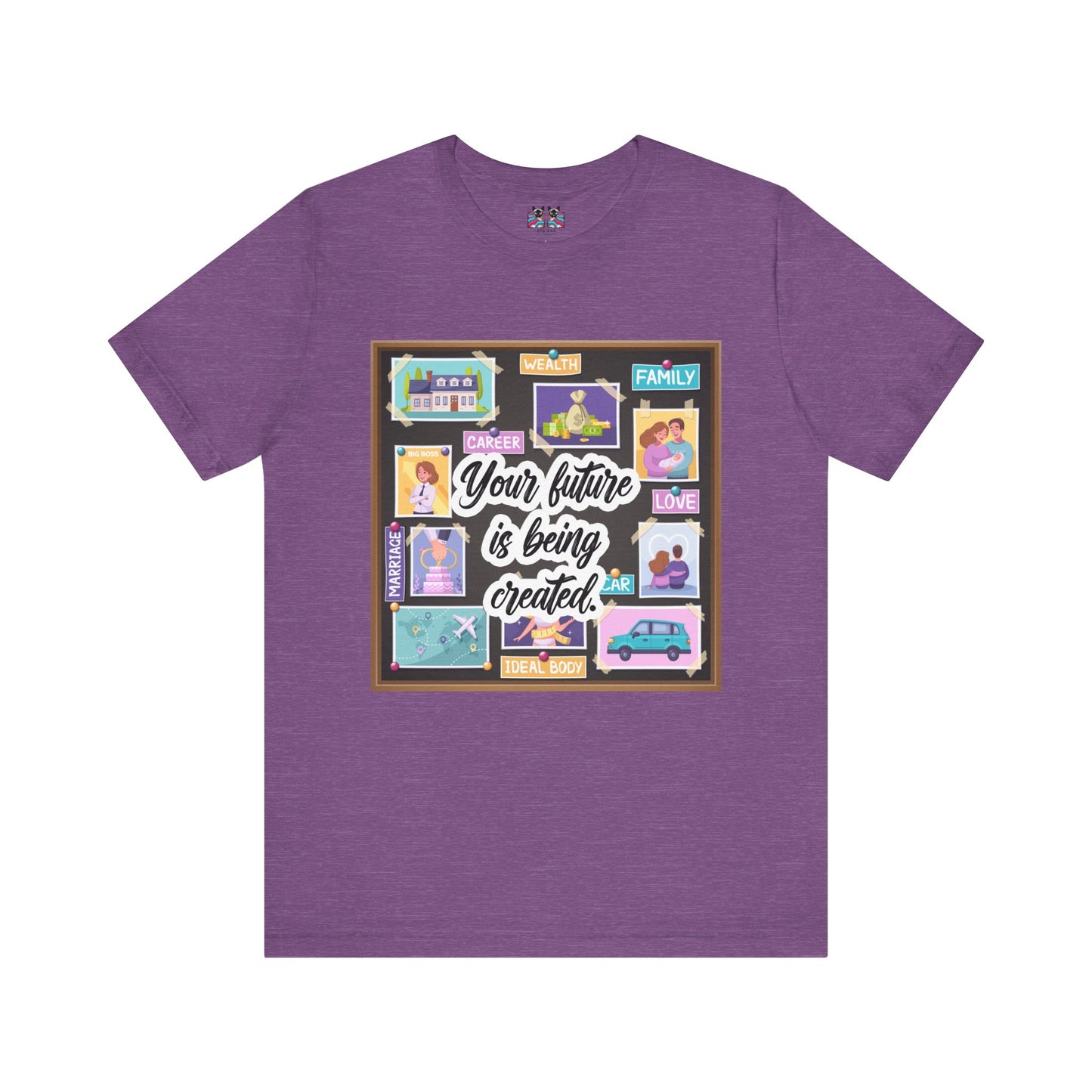 Your Future is Being Created - Vision Board Manifestation T-Shirt