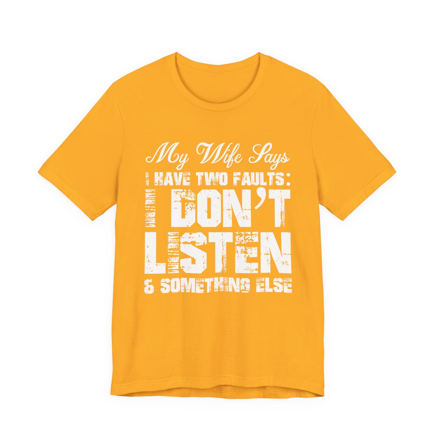 Funny Husband T-Shirt – My Wife Says I Have TWO Faults Shirt