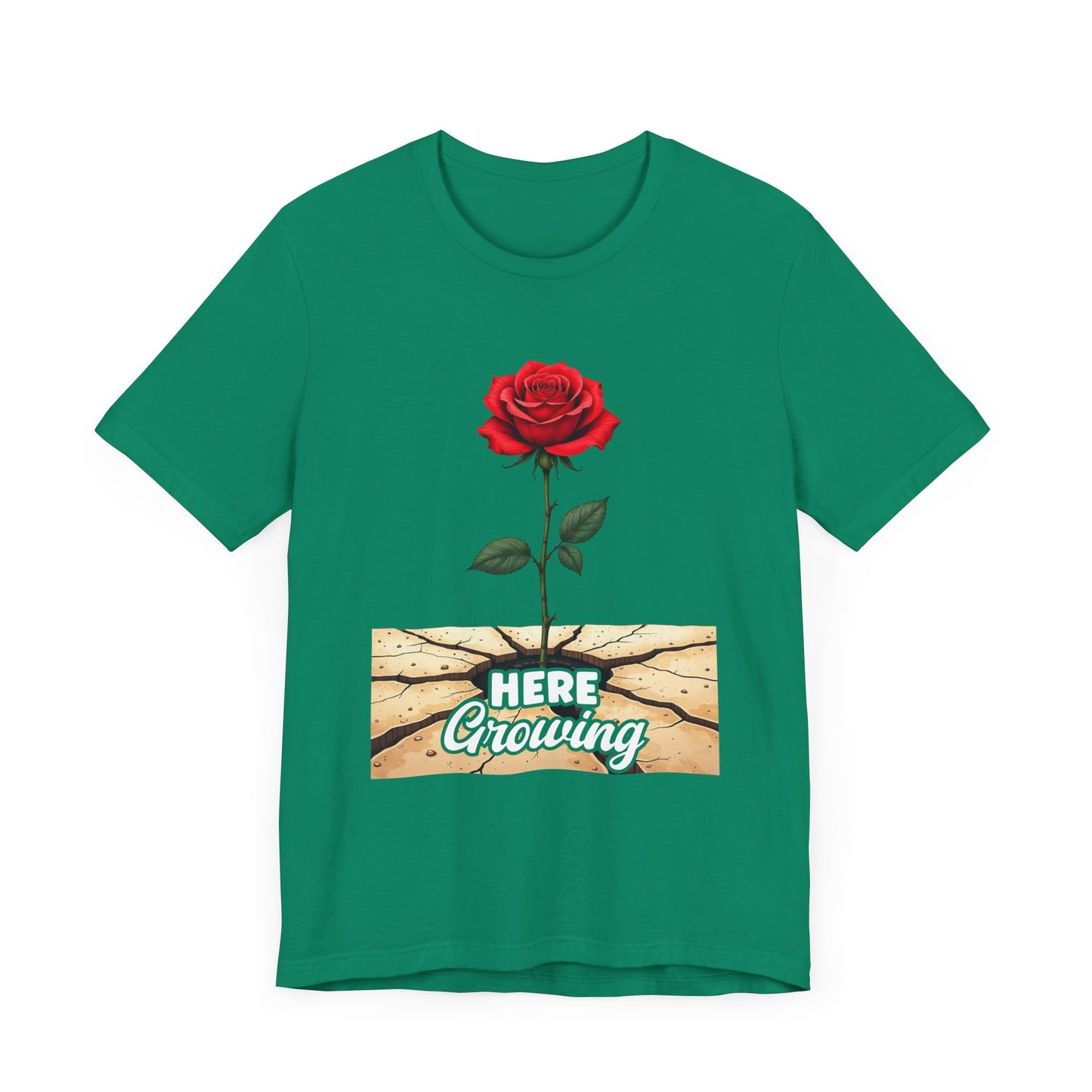 Here Growing T-Shirt – Resilient Rose Through Cracks Motivational Tee