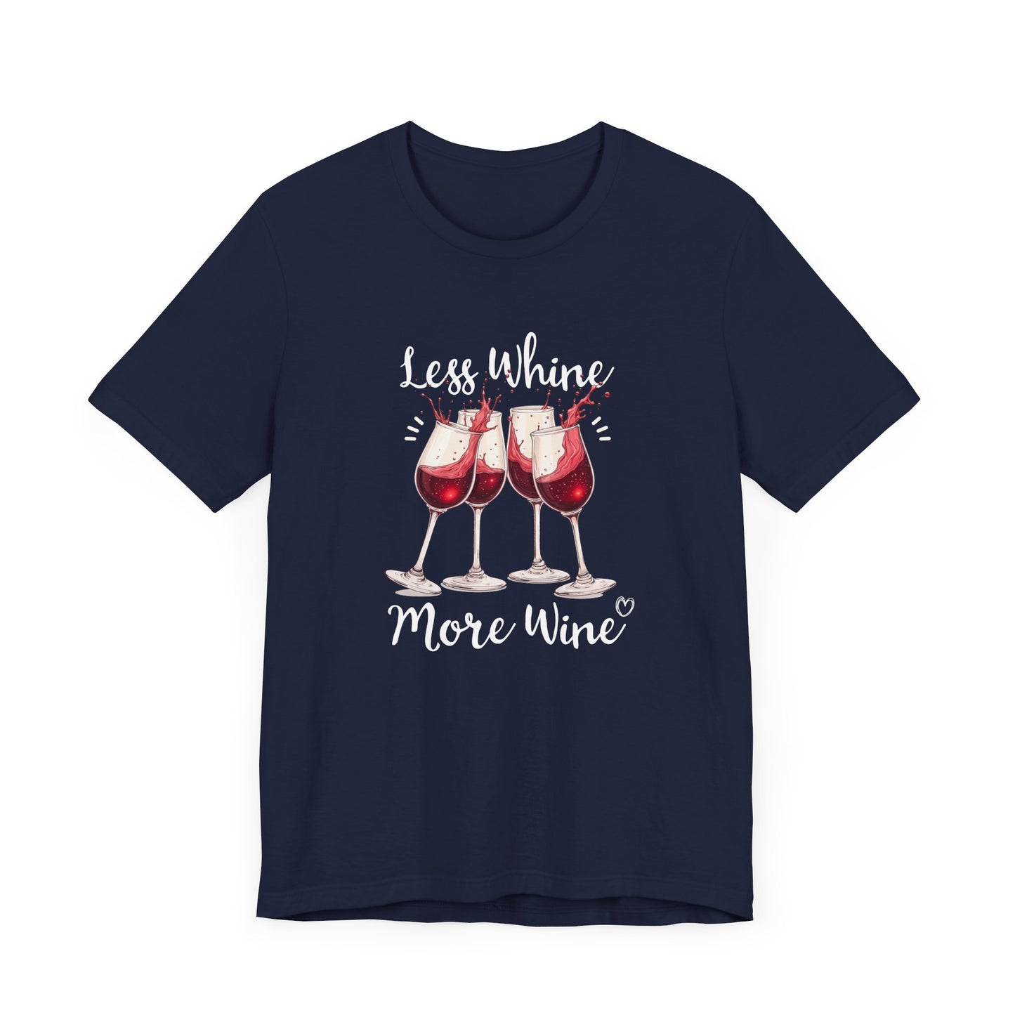 Less Whine More Wine Shirt, Funny Wine Lover Tee, Sarcastic Drinking T Shirt, Girls Night Gift, Witty Relaxation Apparel, Wine Mood Top