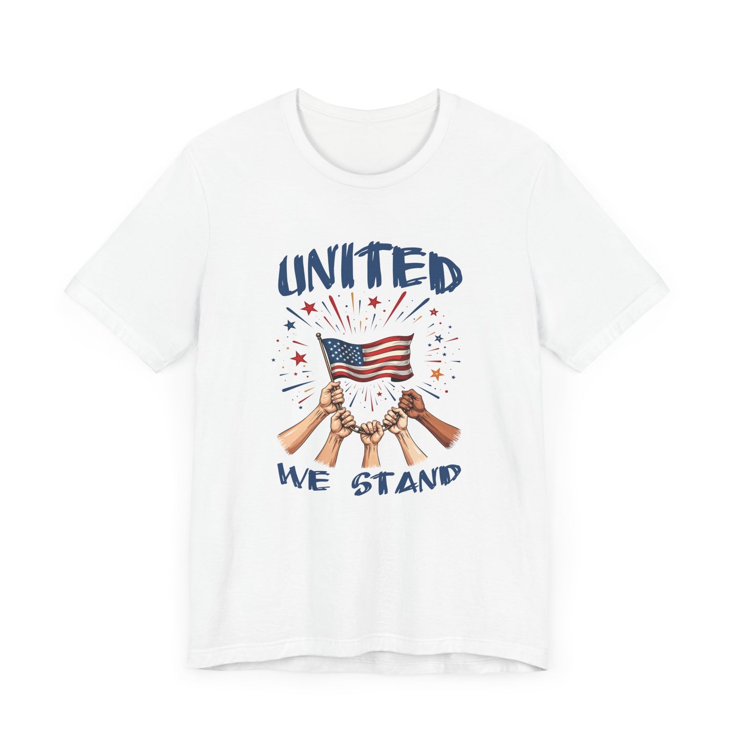 United We Stand Shirt Patriotic Unity Tee for People Who Value Freedom Justice and Standing Together in Strength and Equality