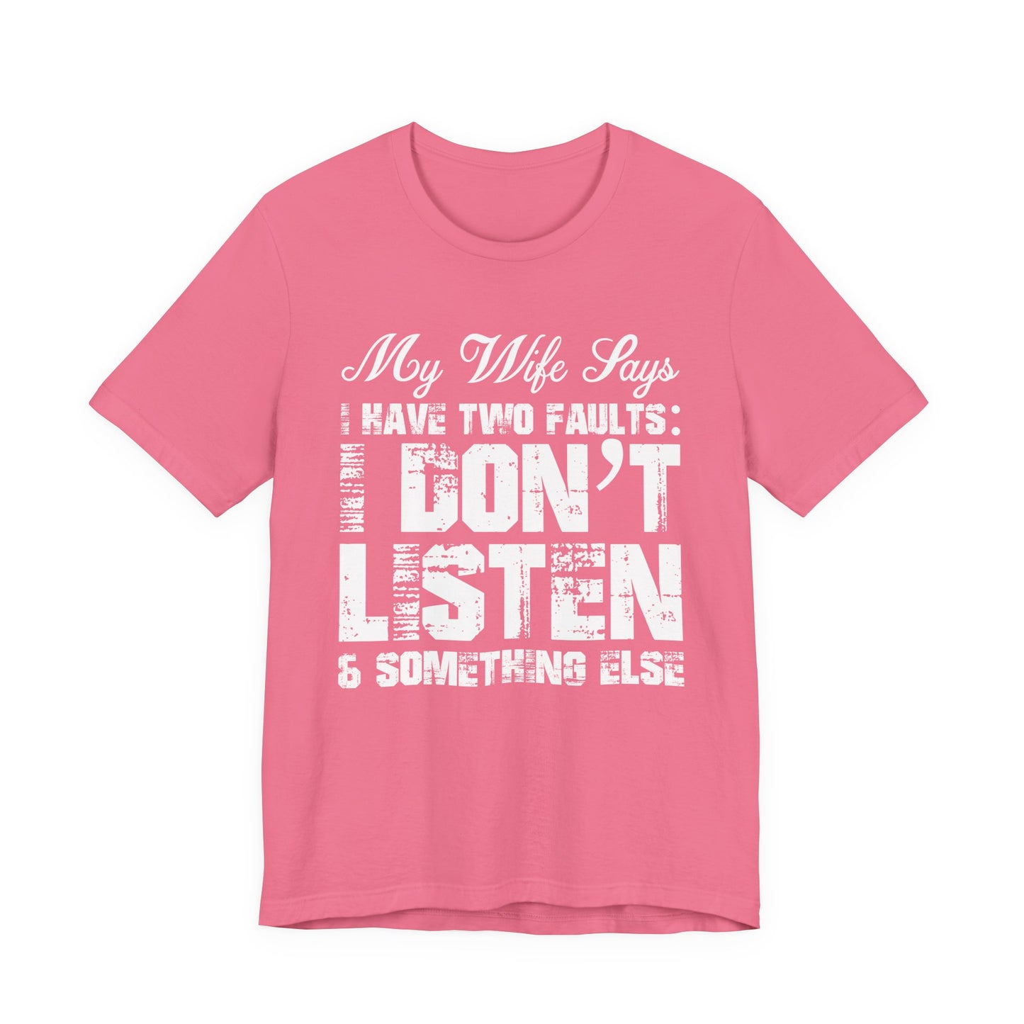 Funny Husband T-Shirt – My Wife Says I Have TWO Faults Shirt