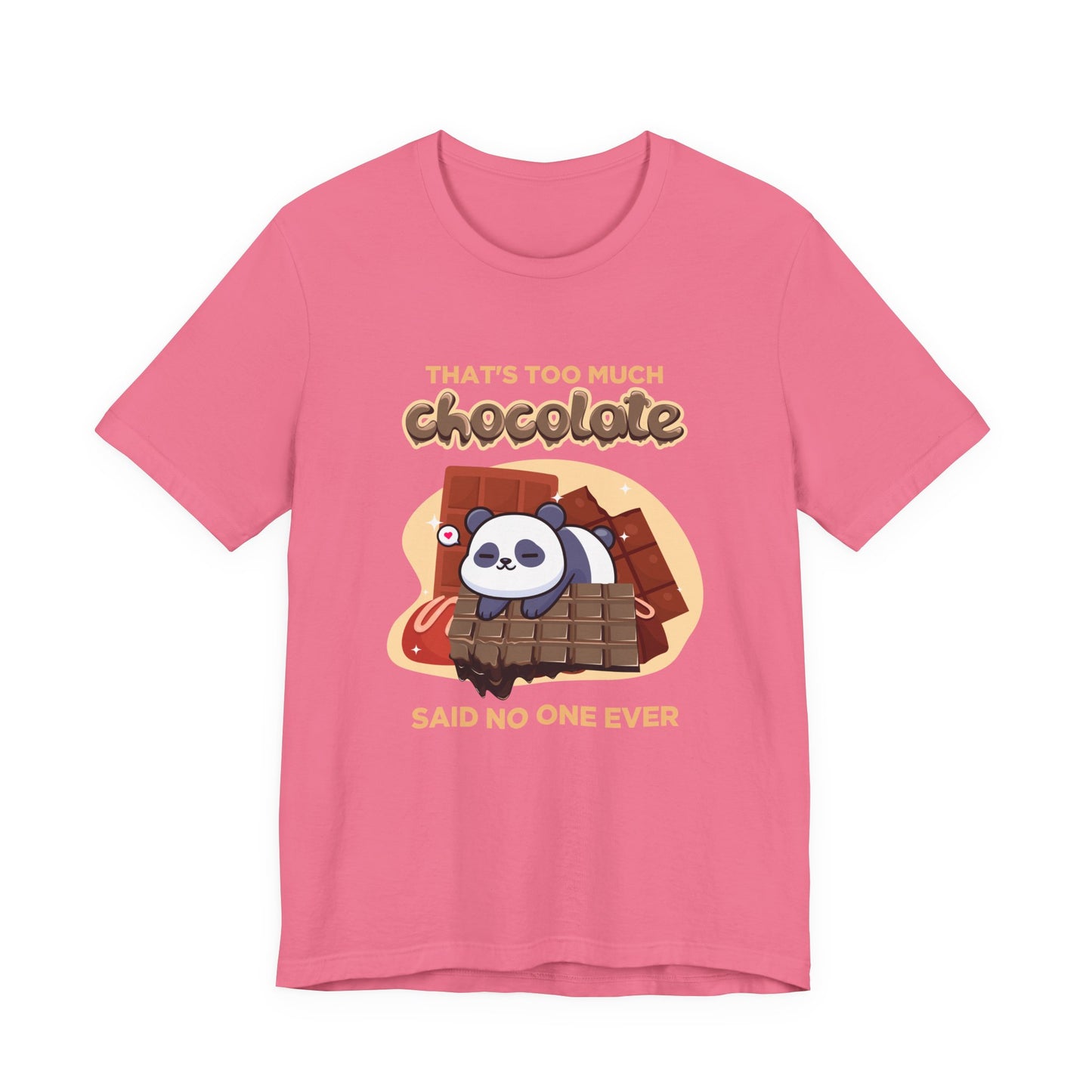 That’s Too Much Chocolate Said No One Ever T-Shirt – Adorable Baby Panda with Chocolate Graphic Tee
