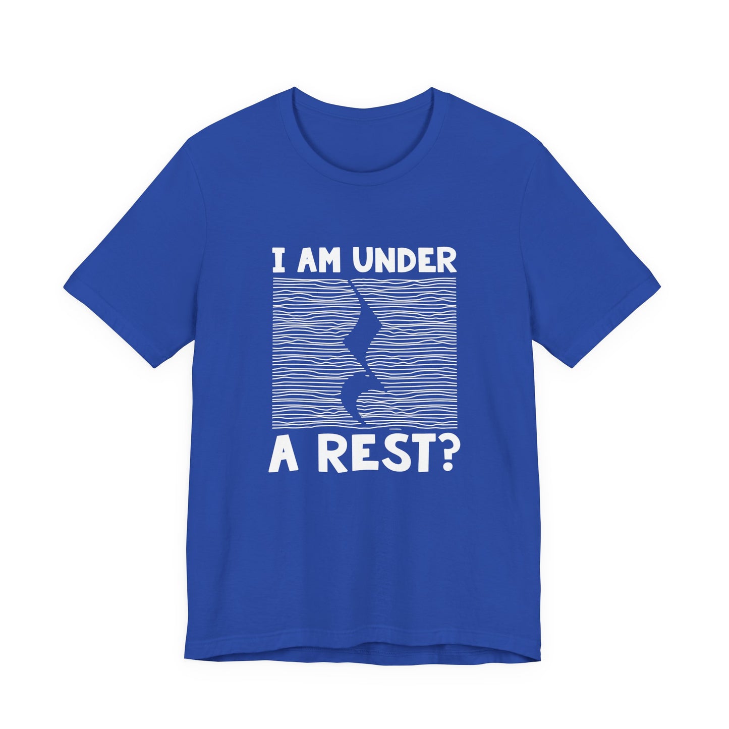 I Am Under A Rest? T-Shirt – Funny Music Joke Graphic Tee