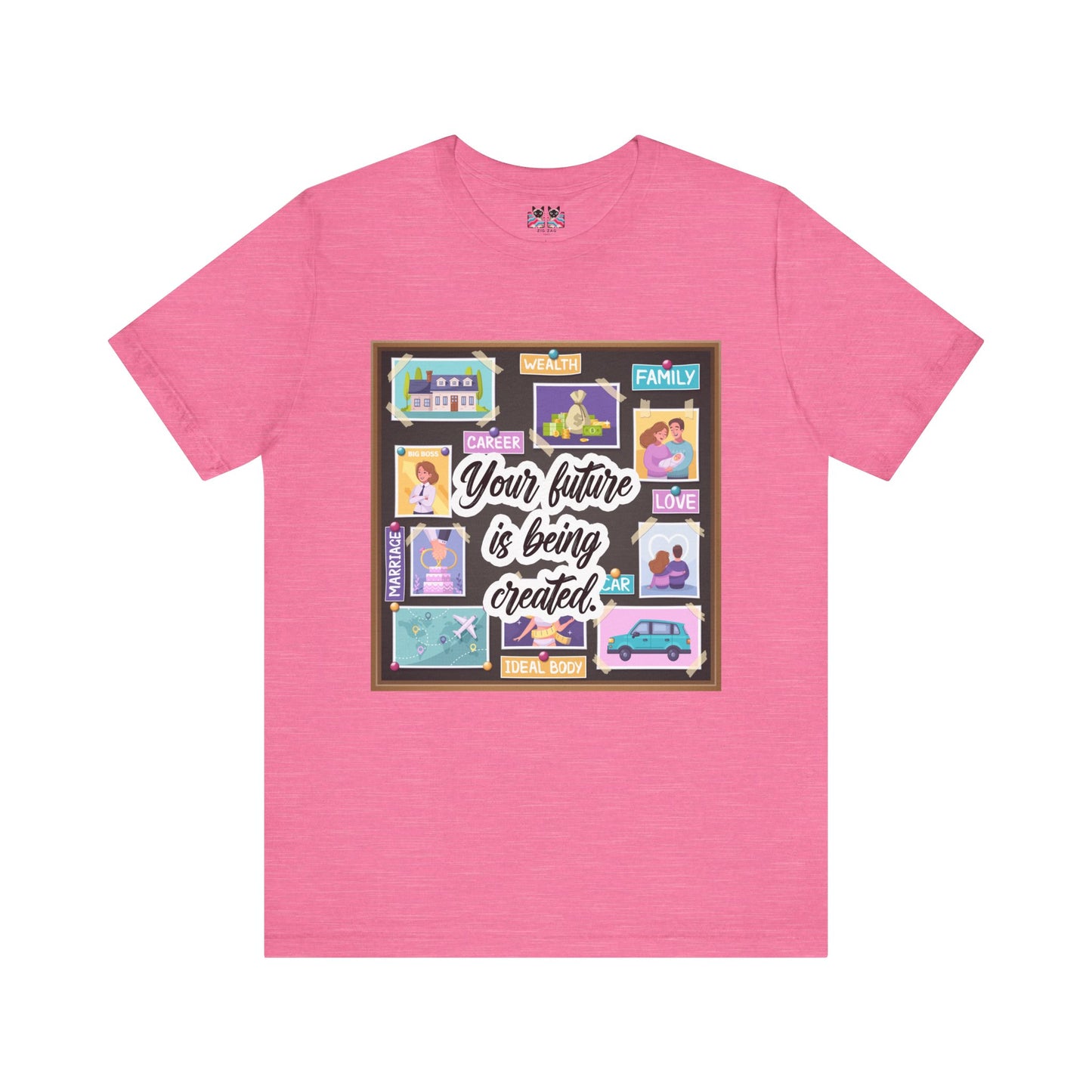 Your Future is Being Created - Vision Board Manifestation T-Shirt