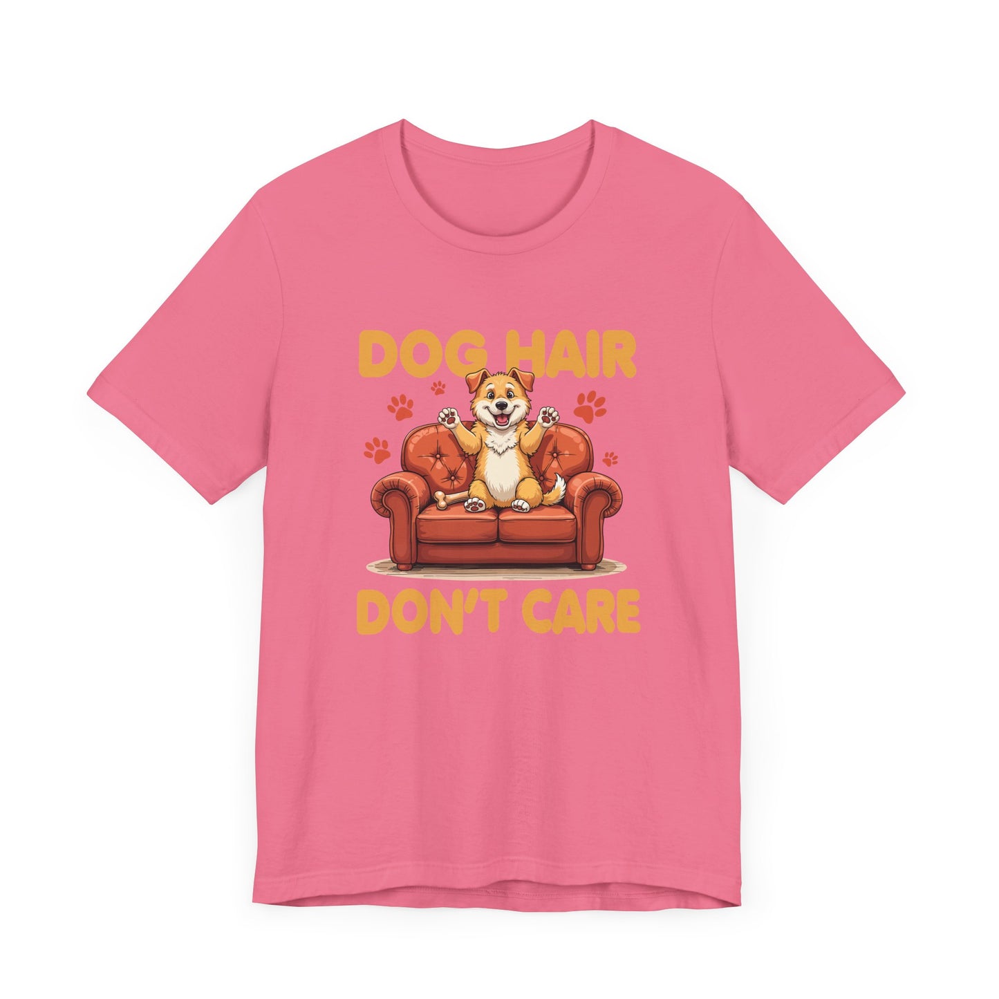 Dog Hair Dont Care Shirt Funny Pet Owner Tee for Dog Parents Who Embrace the Fur and the Love With Zero Regrets and All the Lint