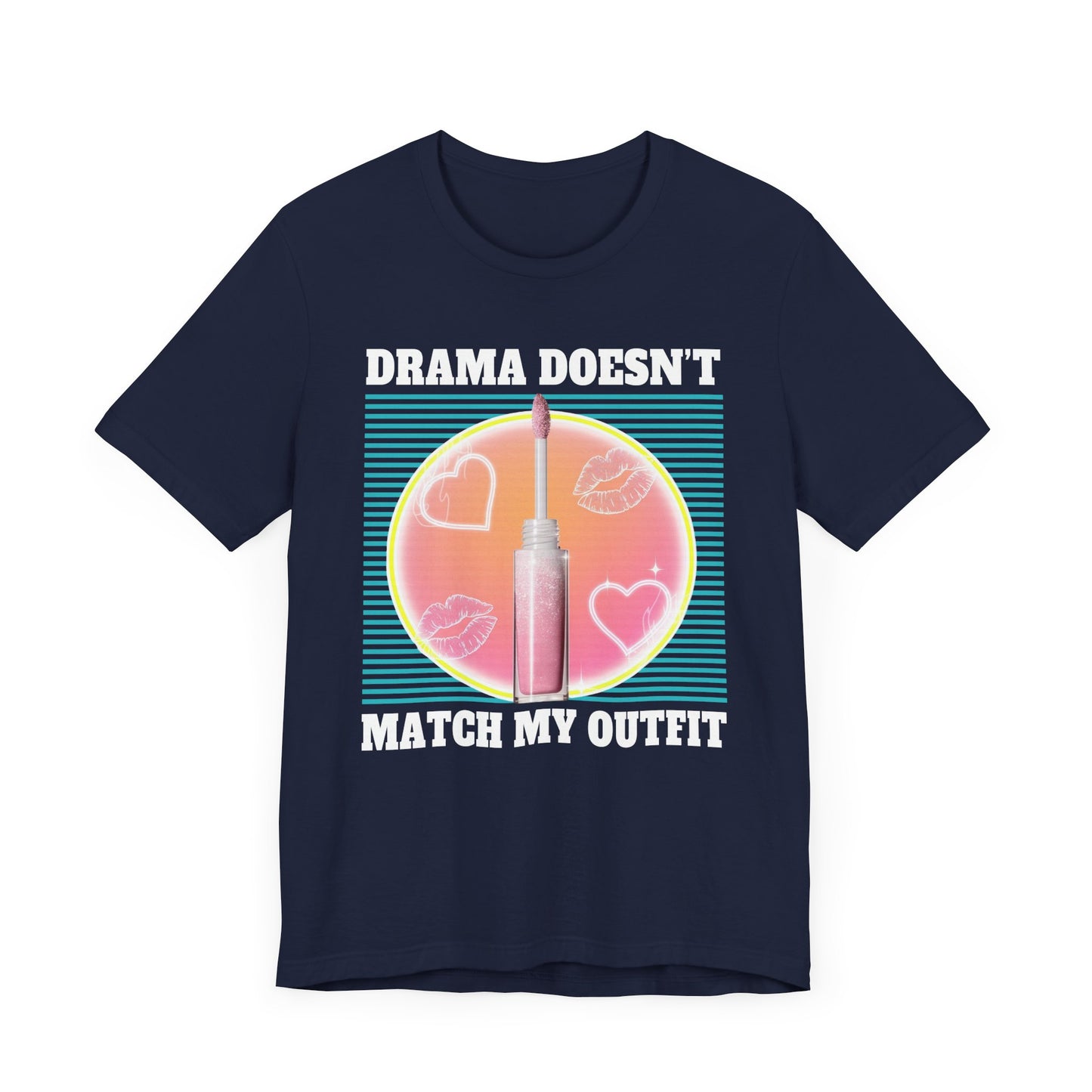 Drama Doesn’t Match My Outfit | Lip Gloss & Lips Print T-Shirt