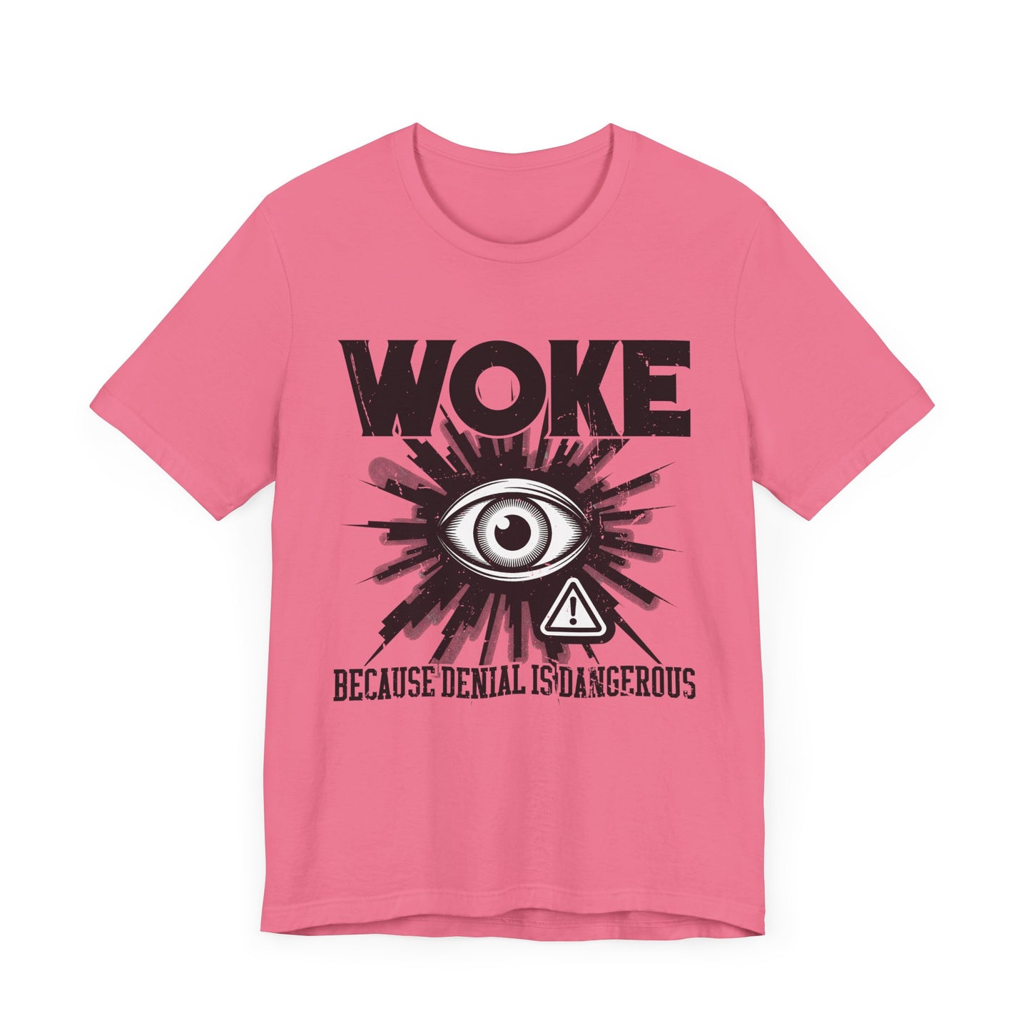 WOKE Because Denial Is Dangerous | Black Eye & Caution Symbol Graphic T-Shirt